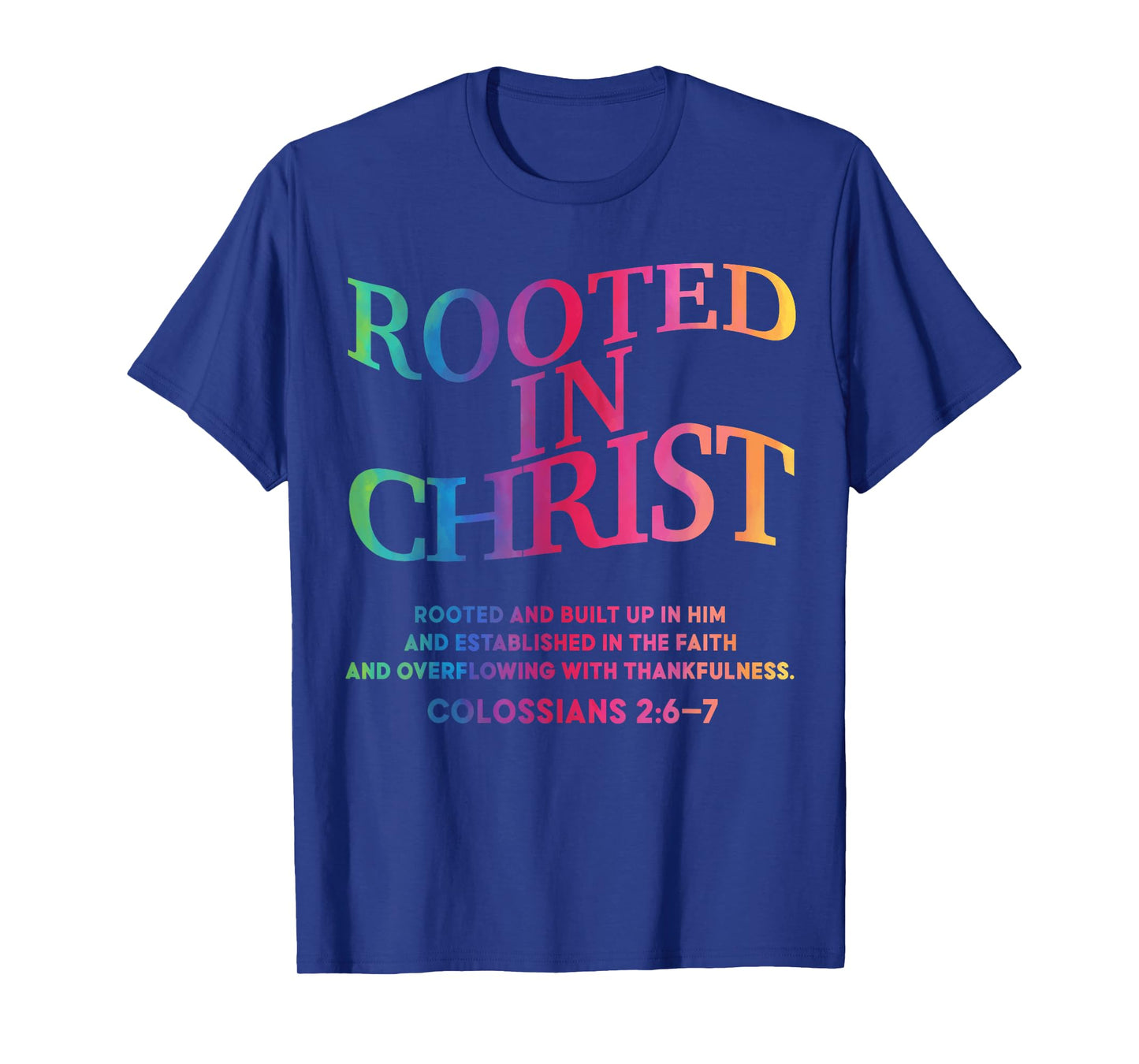 Rooted in Christ Is King Christian Jesus God Good Son Sister T-Shirt