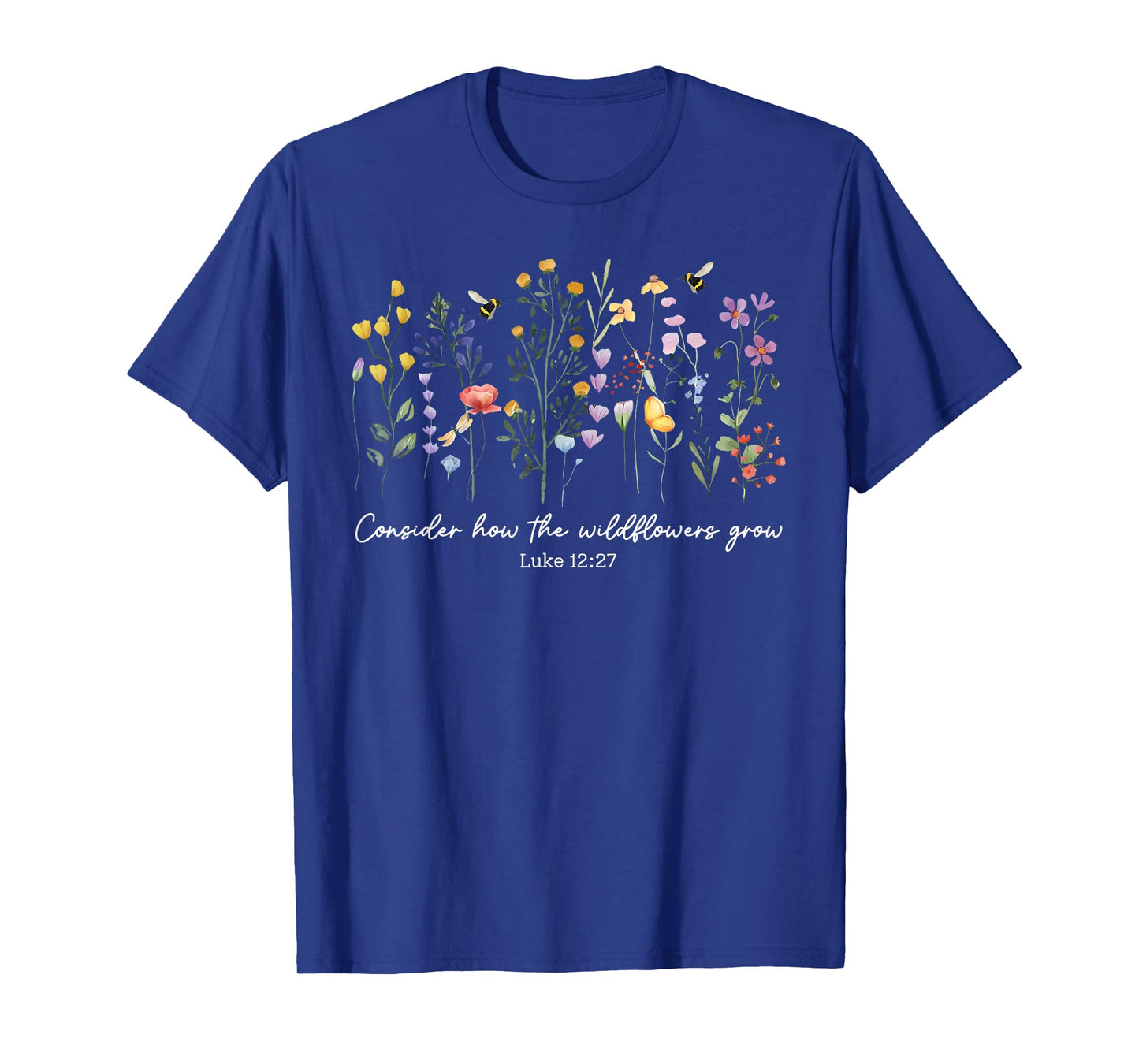 Consider How The Wildflowers Grow Jesus God Christian Women T-Shirt