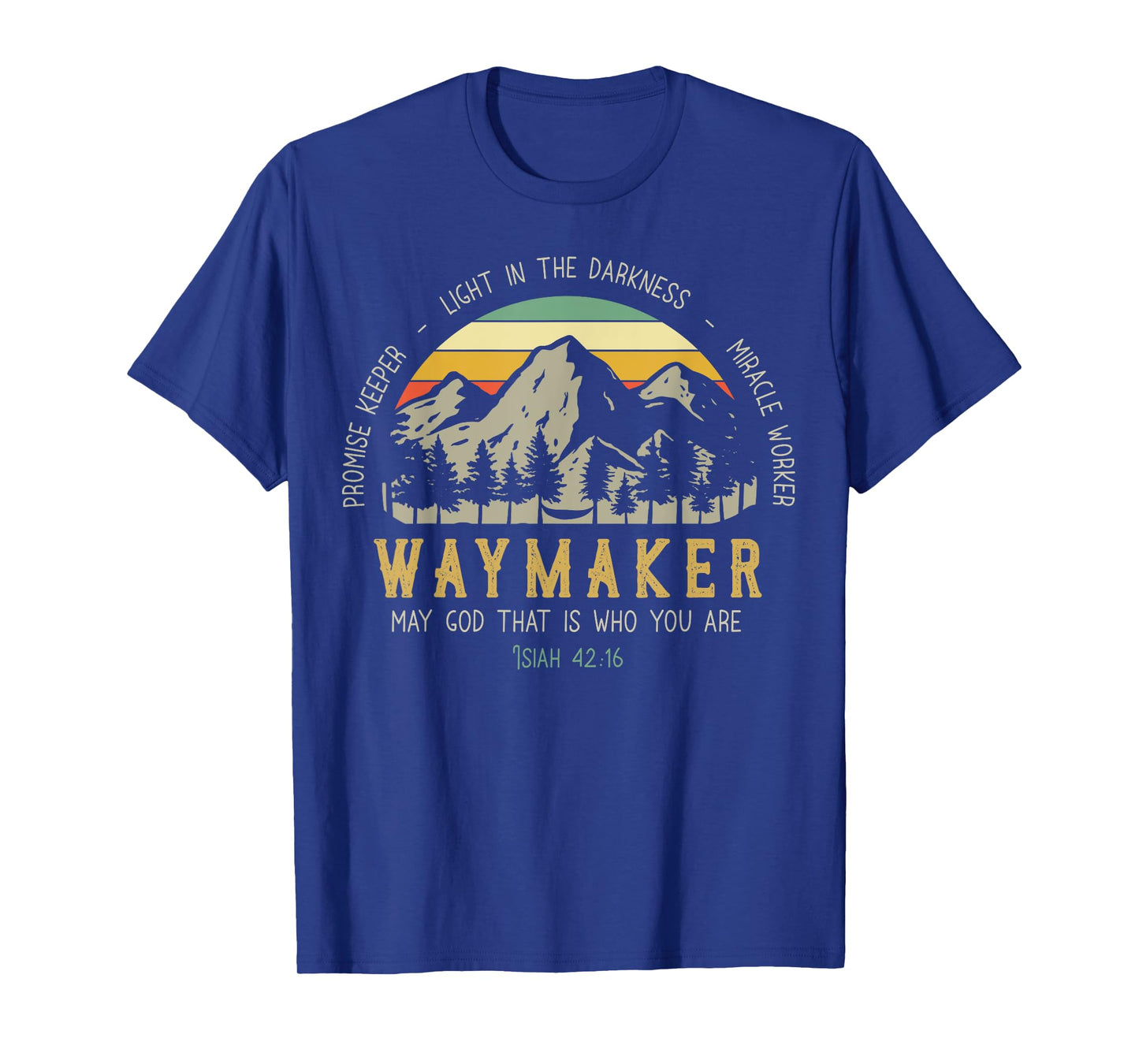 Waymaker Christian Shirt, Isaiah 42:16, Bible Verse T-Shirt