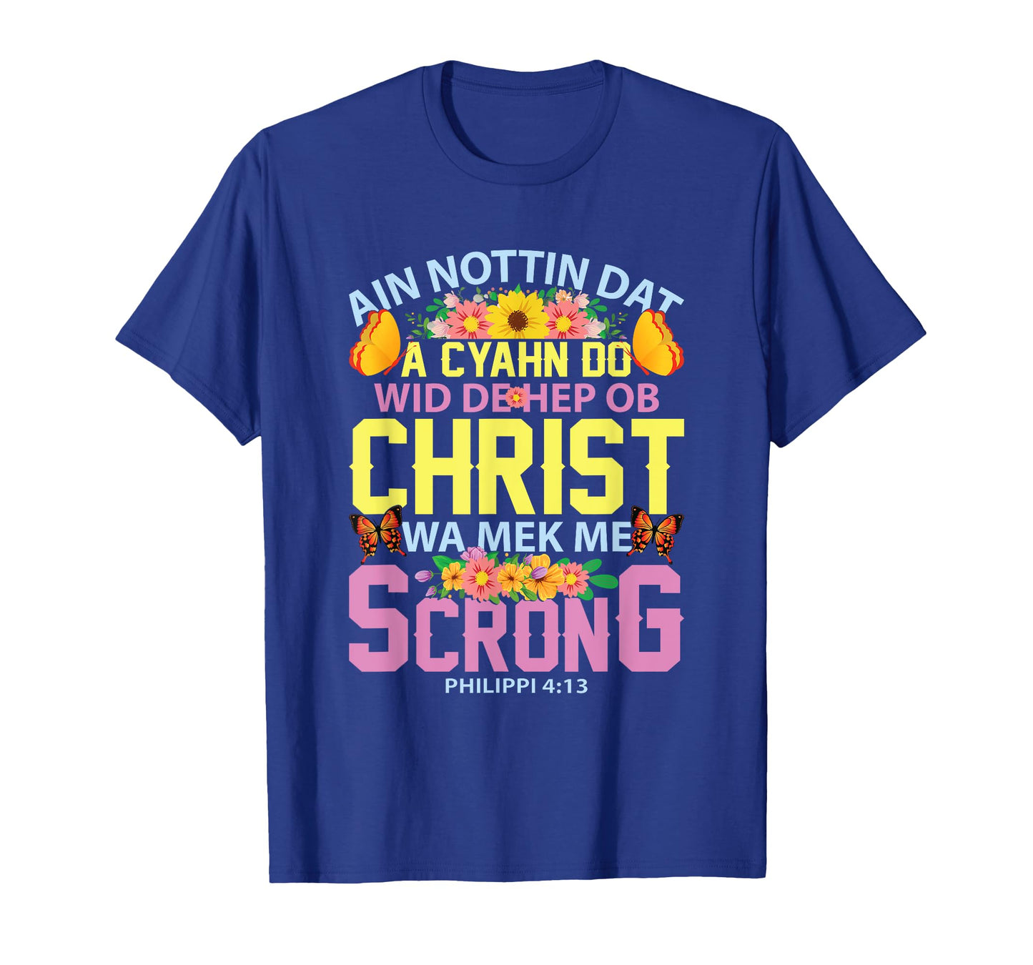 Gullah Geechee Philippians 4:13 I Can Do All Things Bible T-Shirt