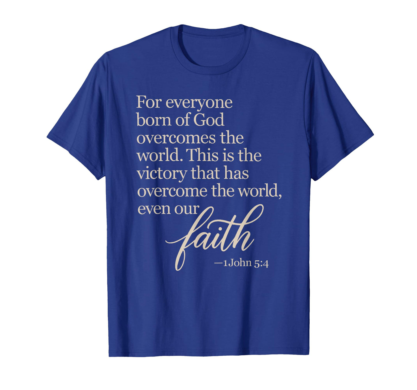 1 John 5:4 Faith Overcome Born of God Bible Verse Scripture T-Shirt