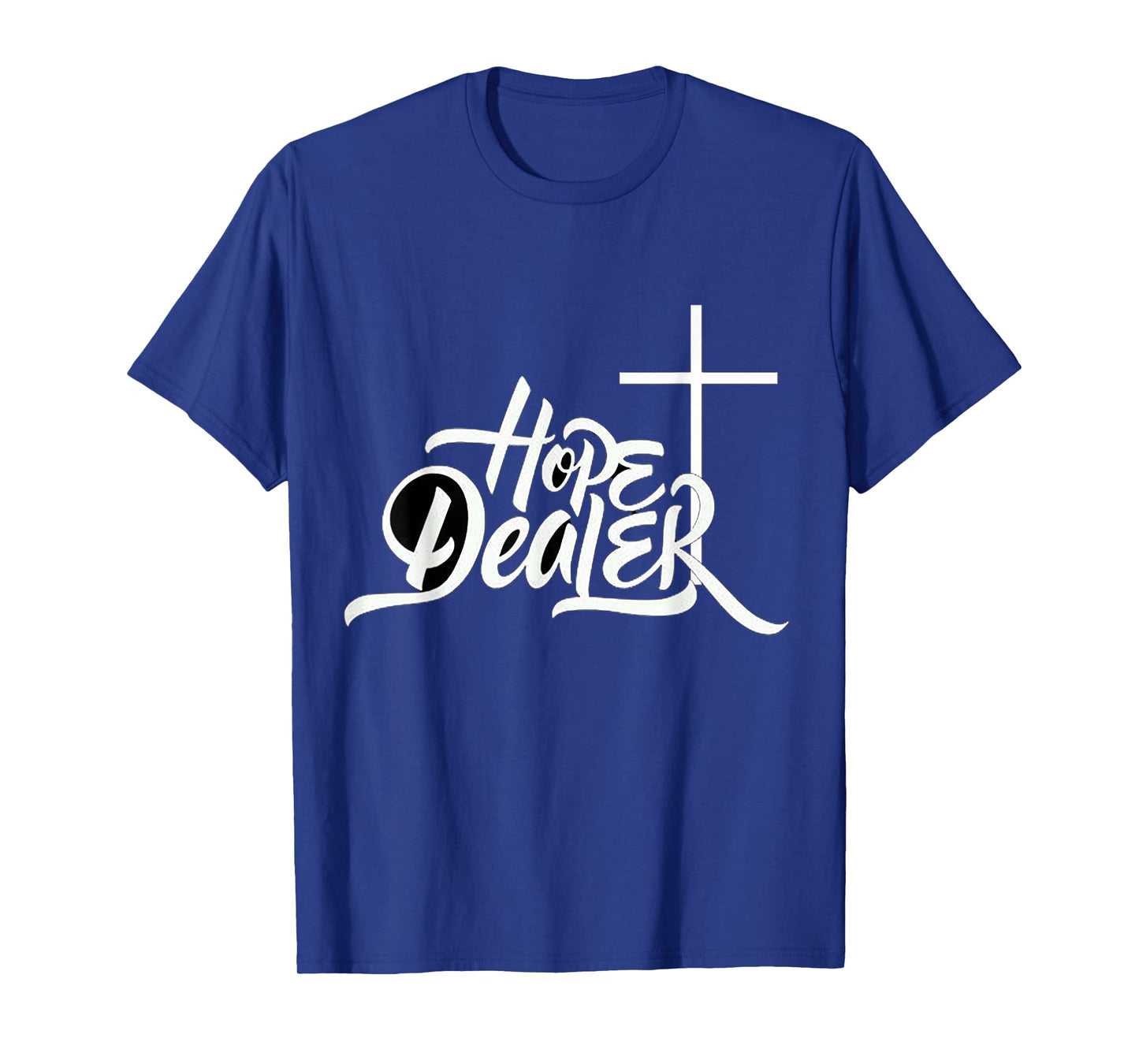Hope Dealer Jesus Christ T-Shirt