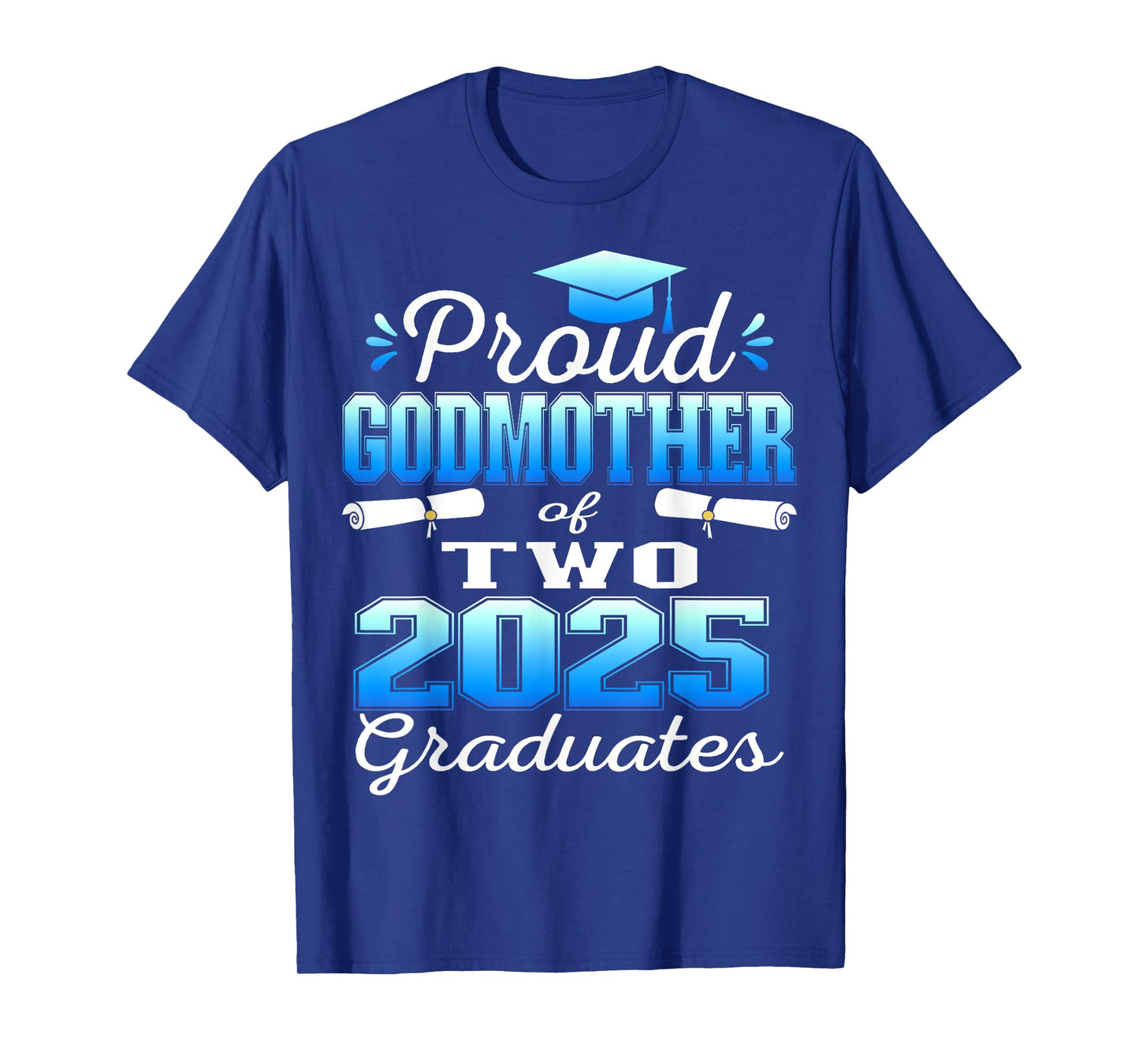 Proud Godmother of Two 2025 Graduates Graduation family T-Shirt