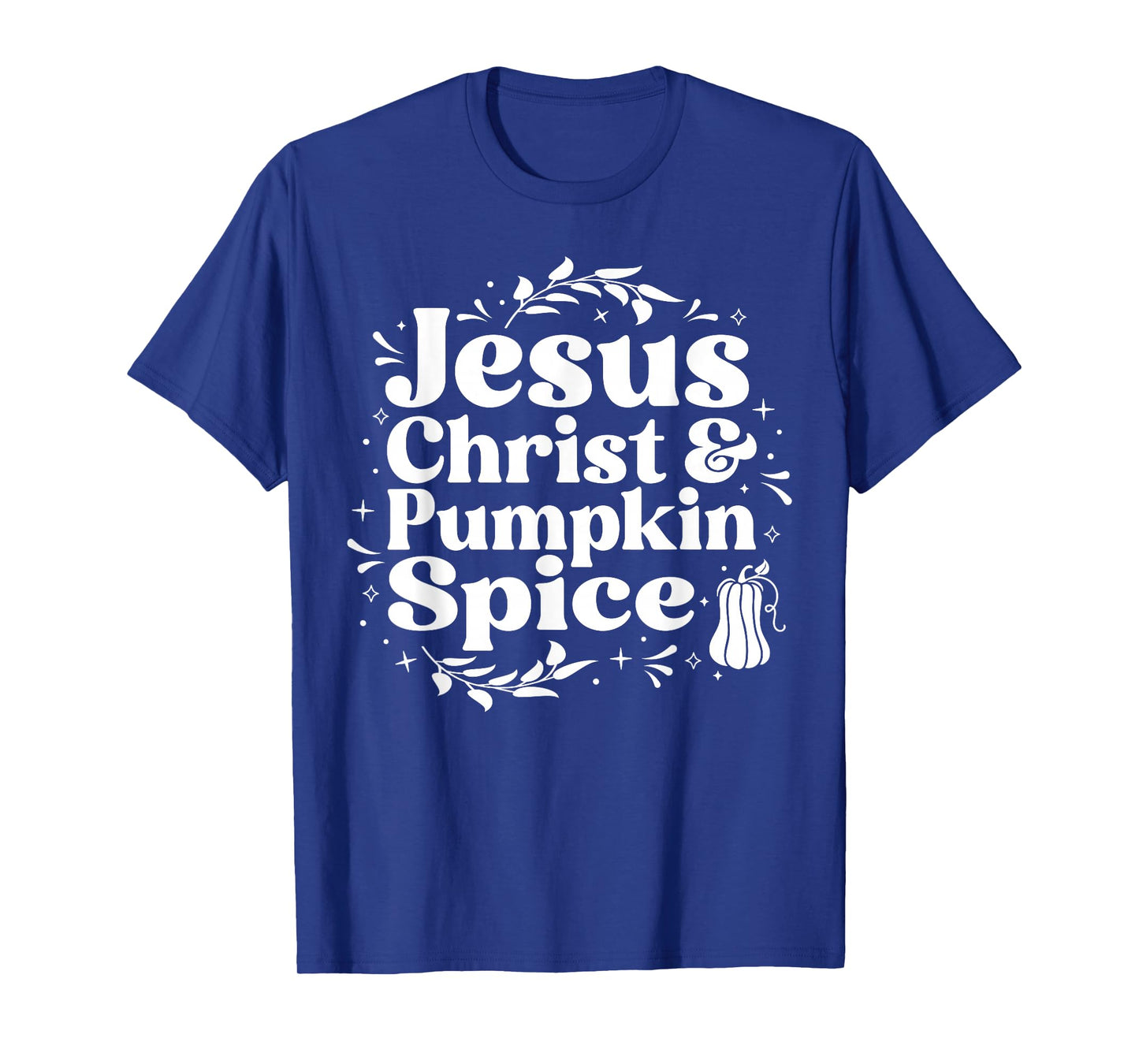 Jesus Christ and Pumpkin Spice Fall Graphic T-Shirt