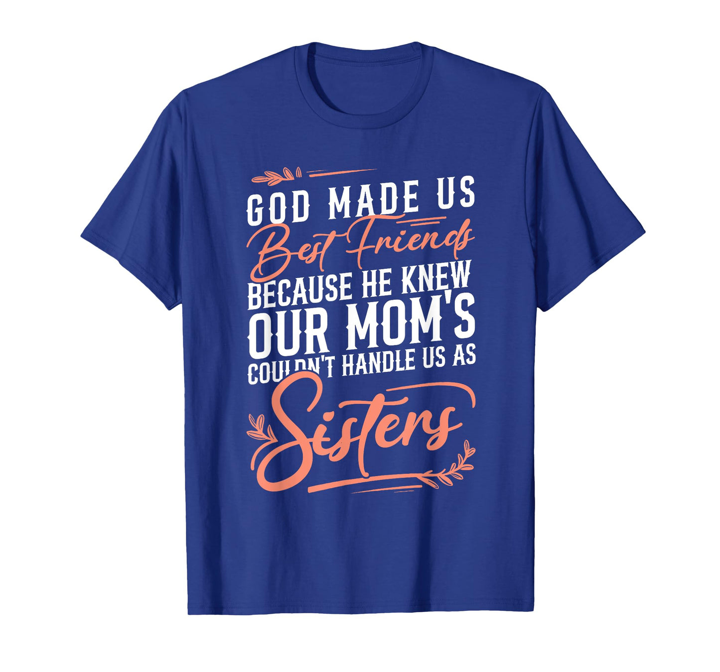 God-Made Us Best Friend Forever Friendship Bestie BFF Squad T-Shirt