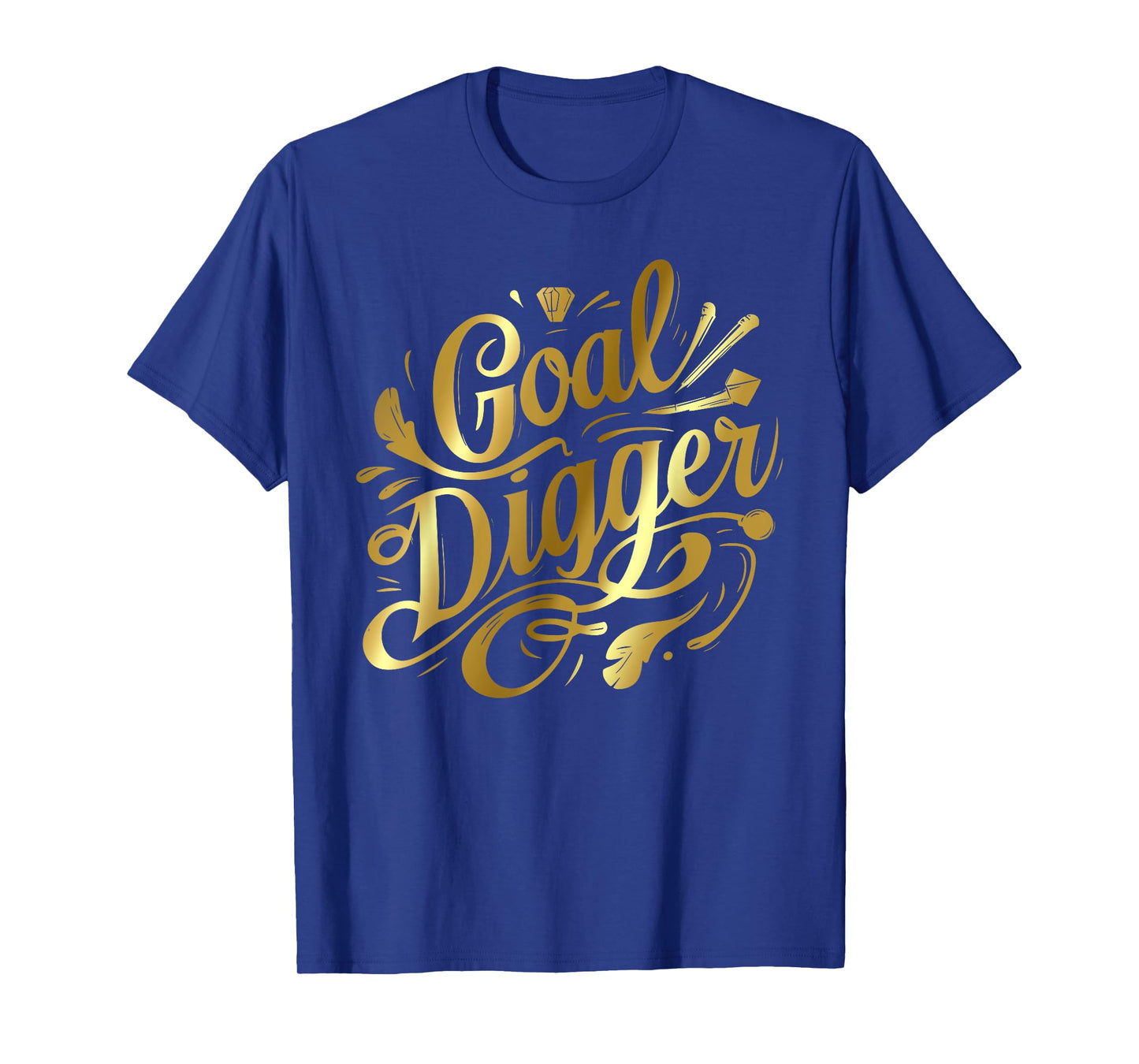 Goal Digger Women Female Inspirational Quote T-Shirt