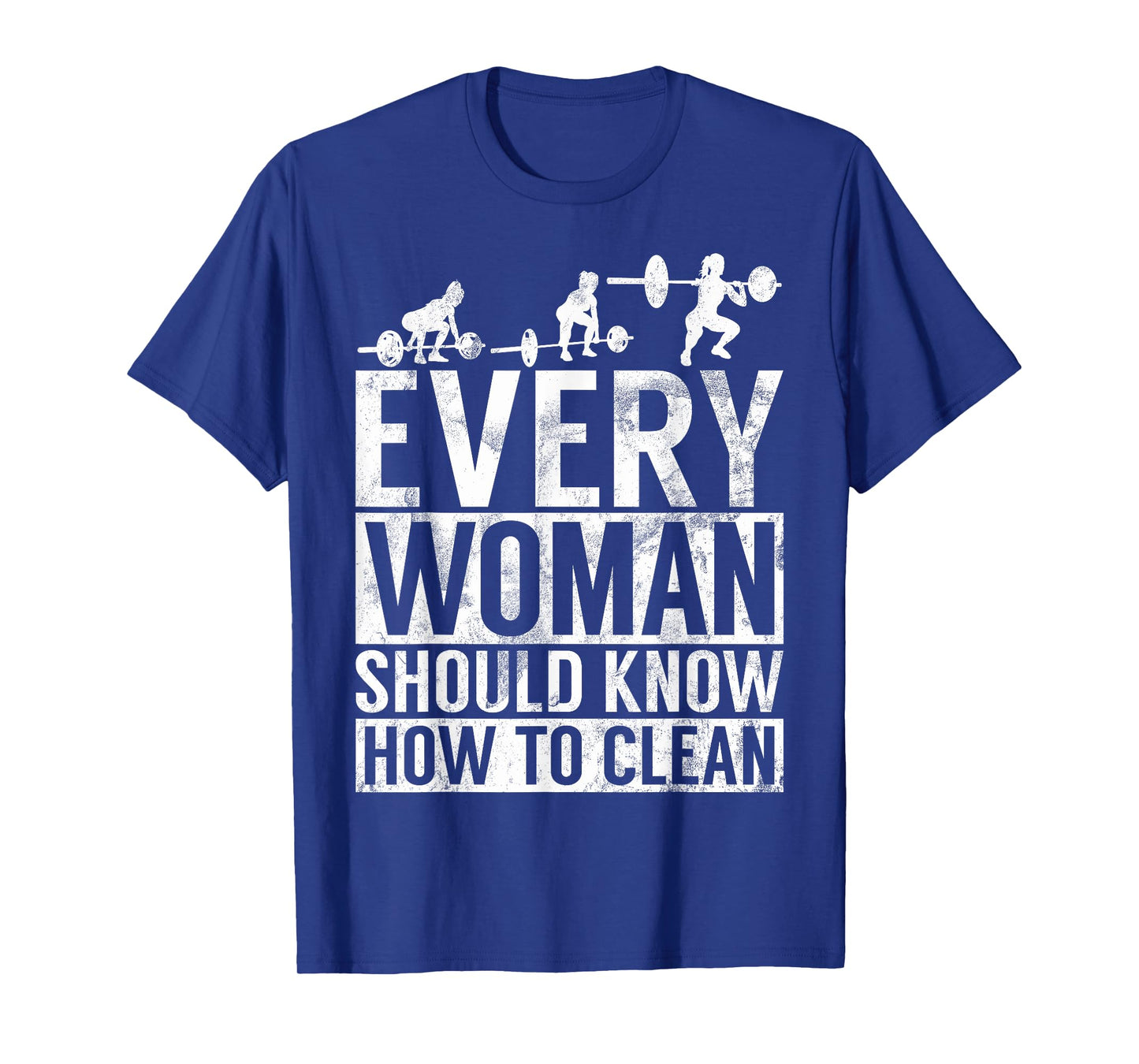 Every Women Should Know How to Clean Training Girls Workout T-Shirt