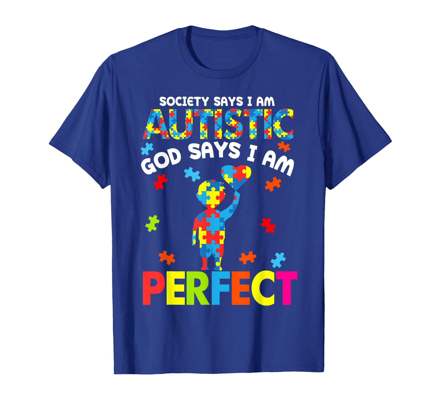 Boys Girls Autism Society Says Autistic God Says Im Perfect T-Shirt