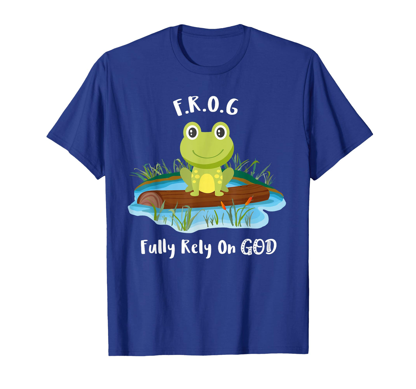 Fully Rely On God acronym F.R.O.G Cute Frog Pond Log T-Shirt T-Shirt