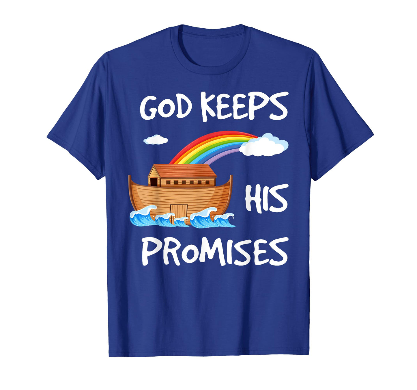 God Keeps His Promises Noah's Ark Christian Rainbow Funny T-Shirt