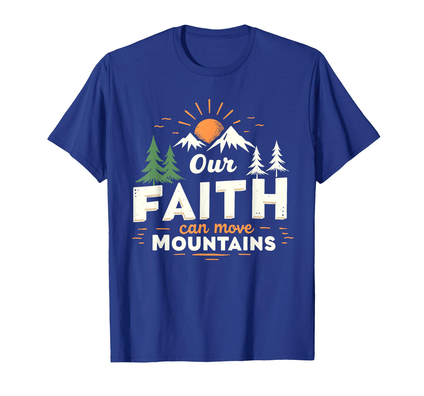 Our Faith Can Move Mountains Christian Bible Verse Scripture T-Shirt