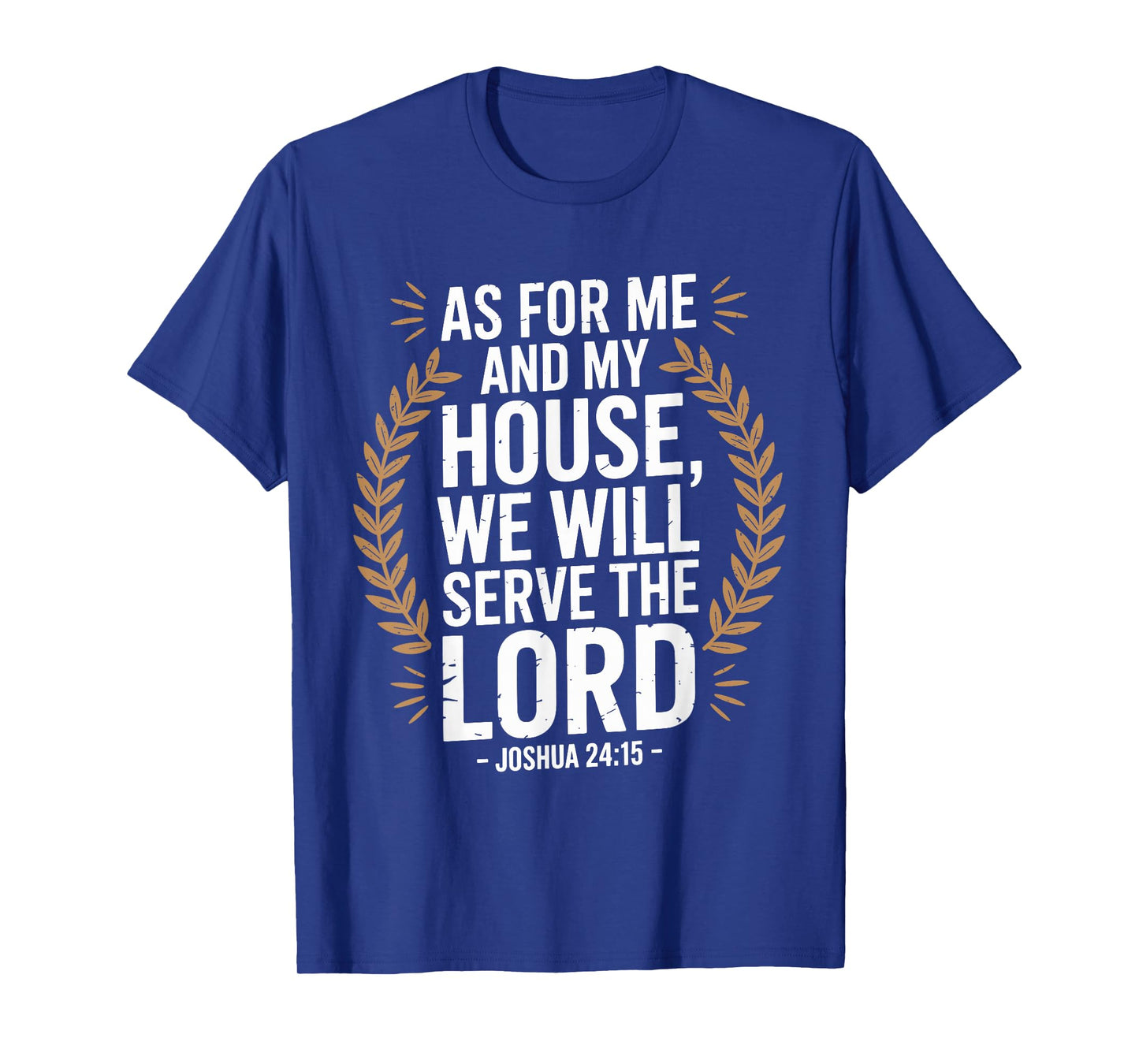 As for Me and My House We Will Serve The Lord T-Shirt