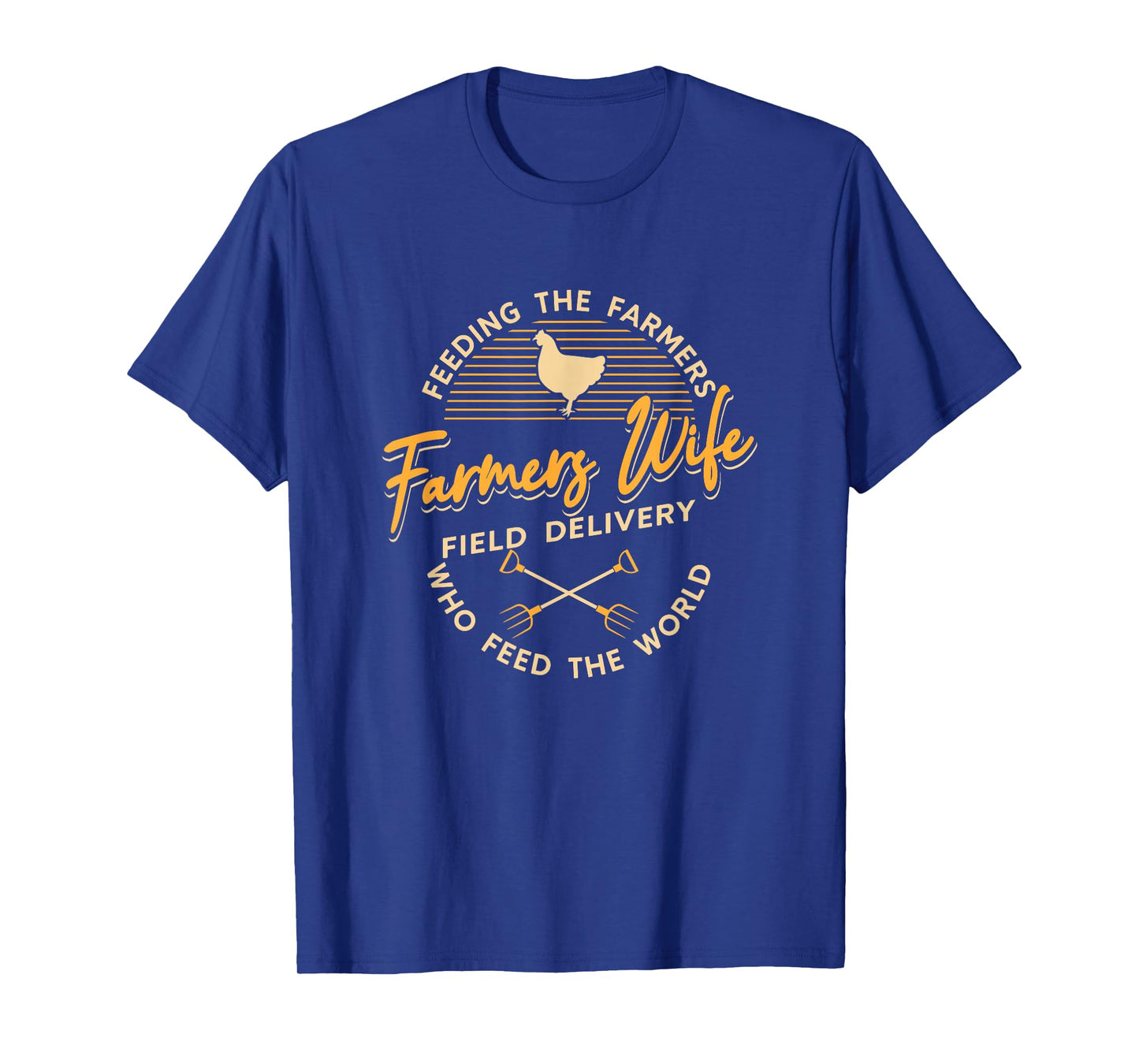 Farm Work Farmers Wife Field Delivery Feeding The Farmers T-Shirt