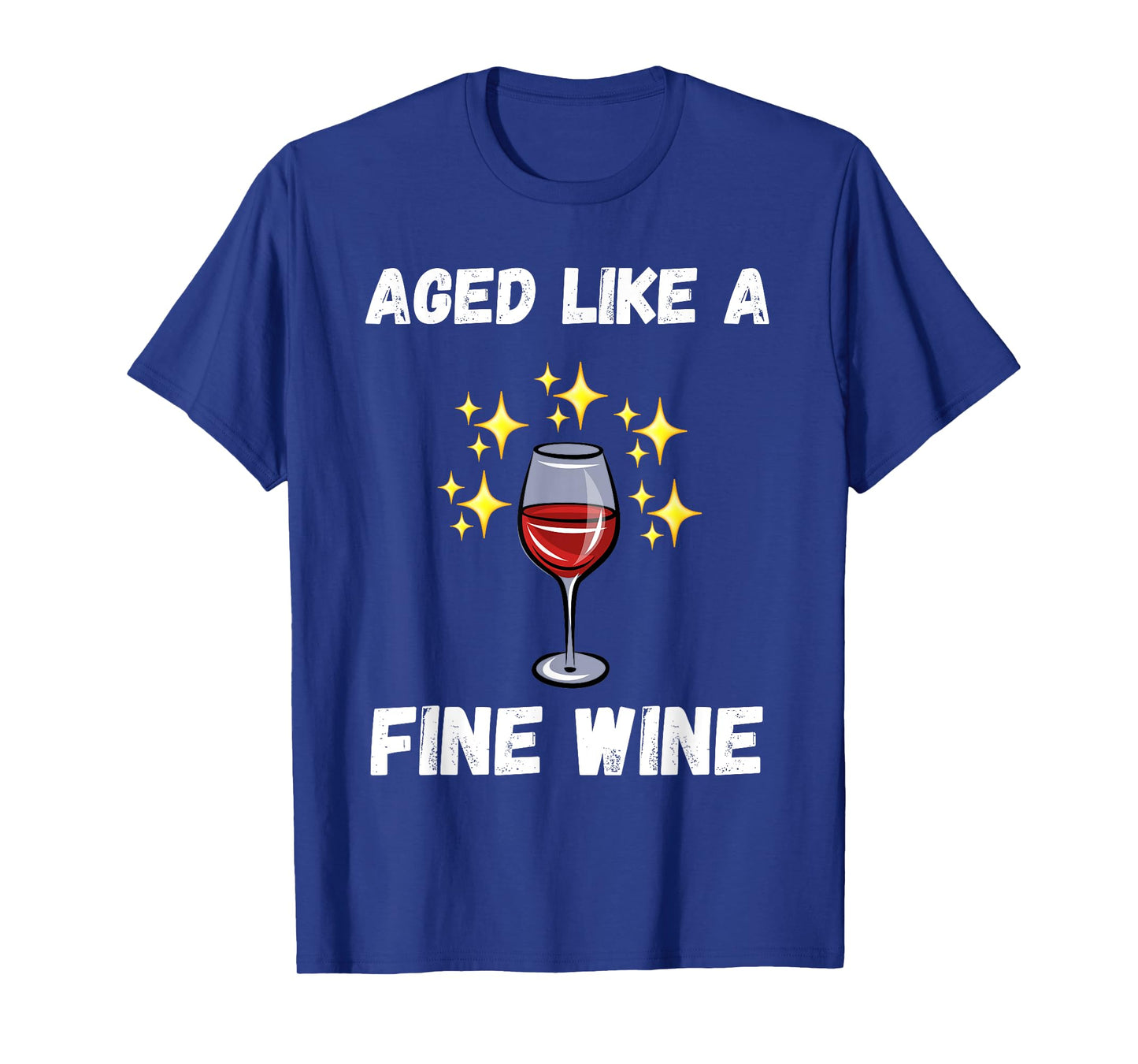 Funny aged like fine wine old people quote senior wine lover T-Shirt