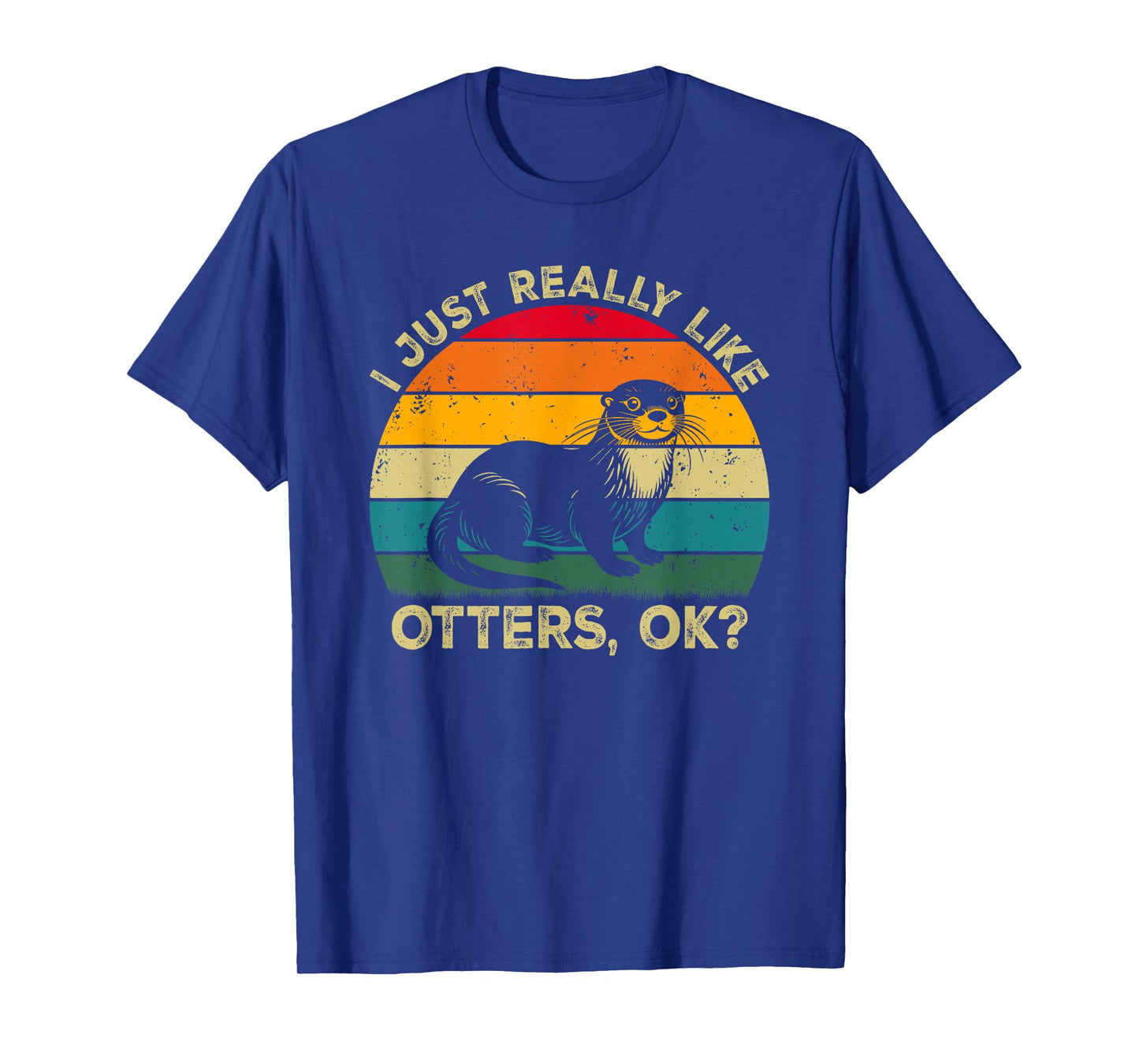 I Just Really Like Otters, OK? Funny Otter Retro T-Shirt