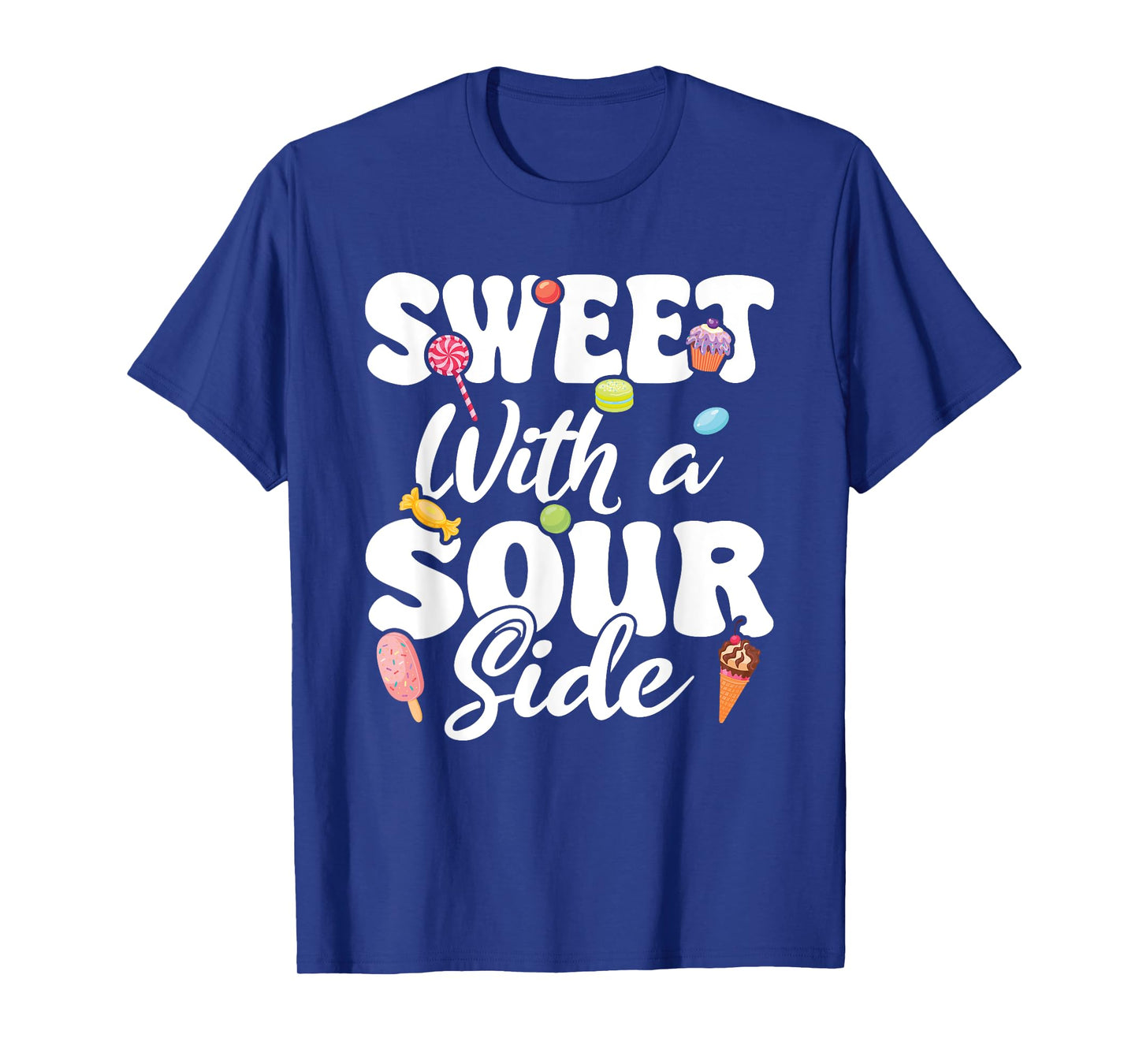 Sweet With Sour Side Kids And Adults Cute Candy Patch Sweets T-Shirt