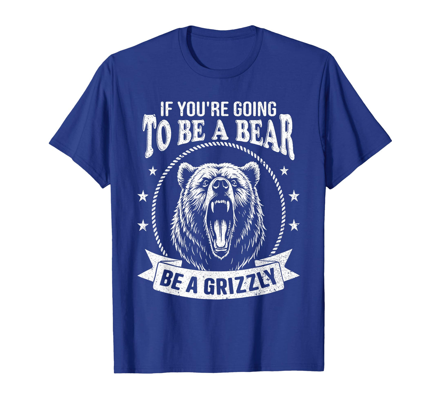 Camping Hiking Quote Humour Grizzly Bear Wild Animal Lover T-Shirt