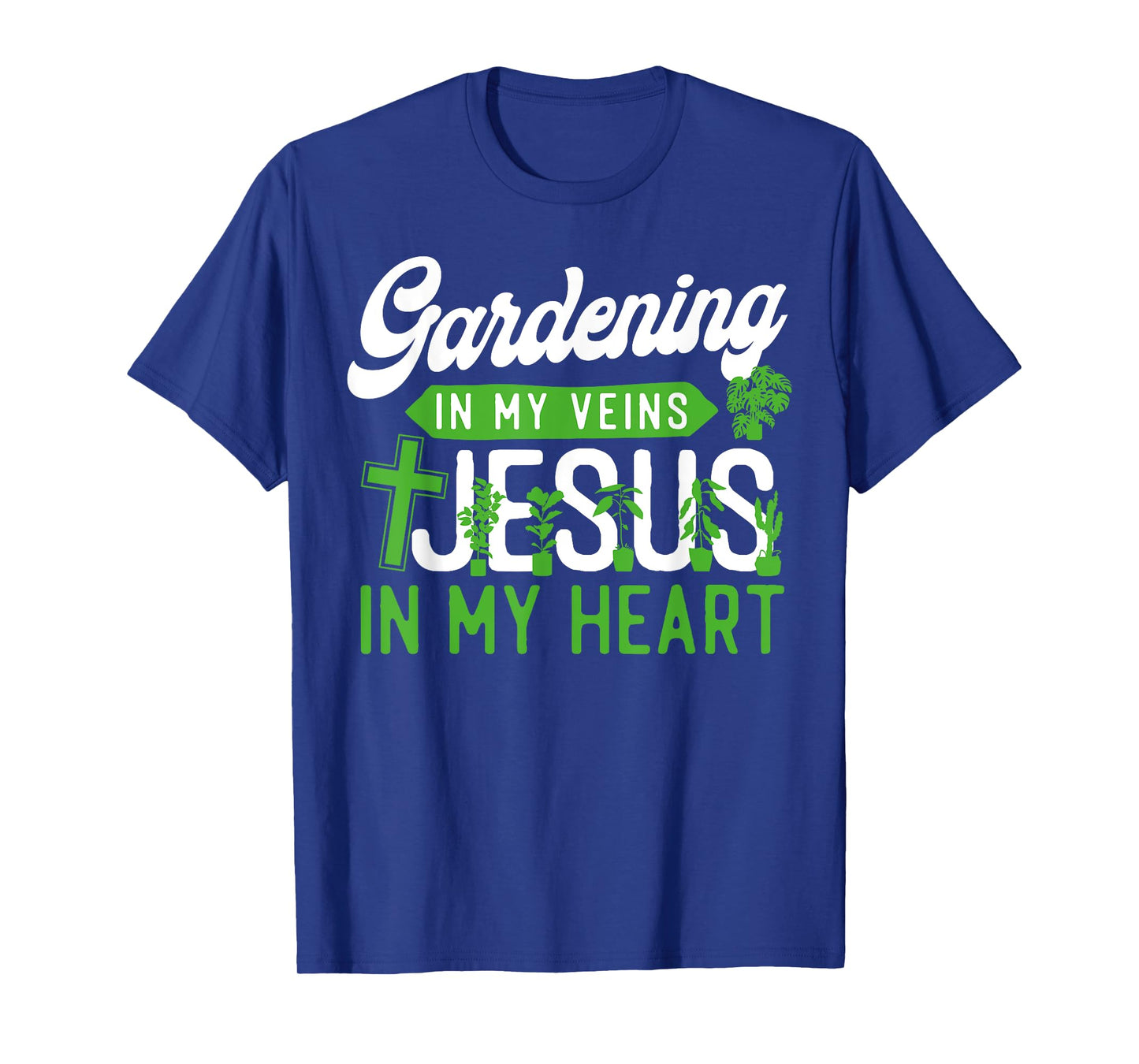 Plant Lover Gardening Jesus Faith Christian Gardening In My T-Shirt
