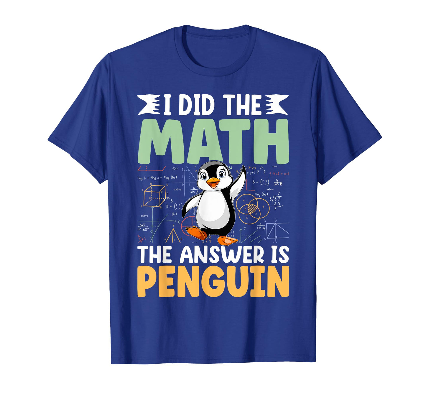 Math Joke Cute Penguin Saying Math Funny Animal Saying Math T-Shirt