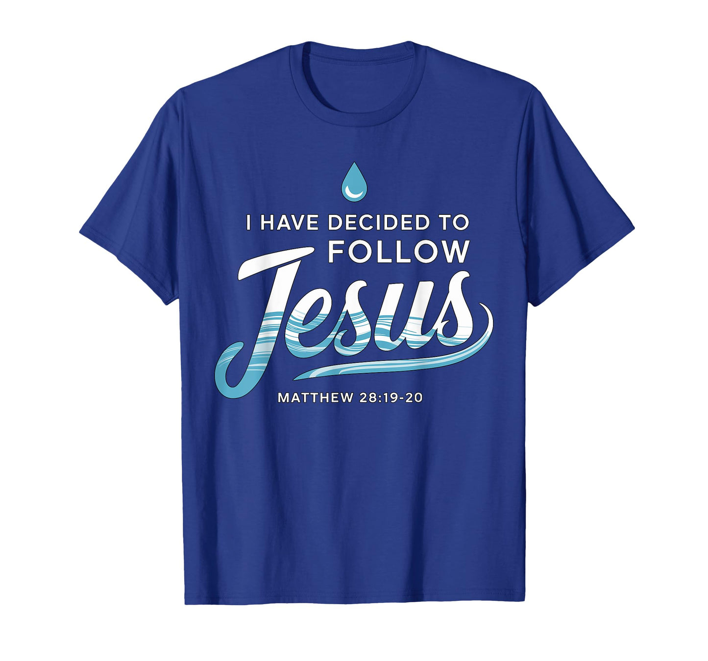 Baptized I have Decided to Follow Jesus Baptism T-Shirt