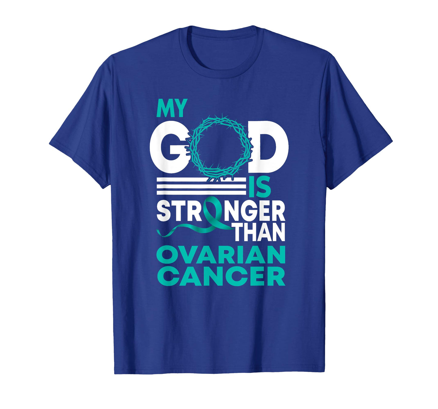Faith My God Is Stronger Than Ovarian Cancer Awareness T-Shirt