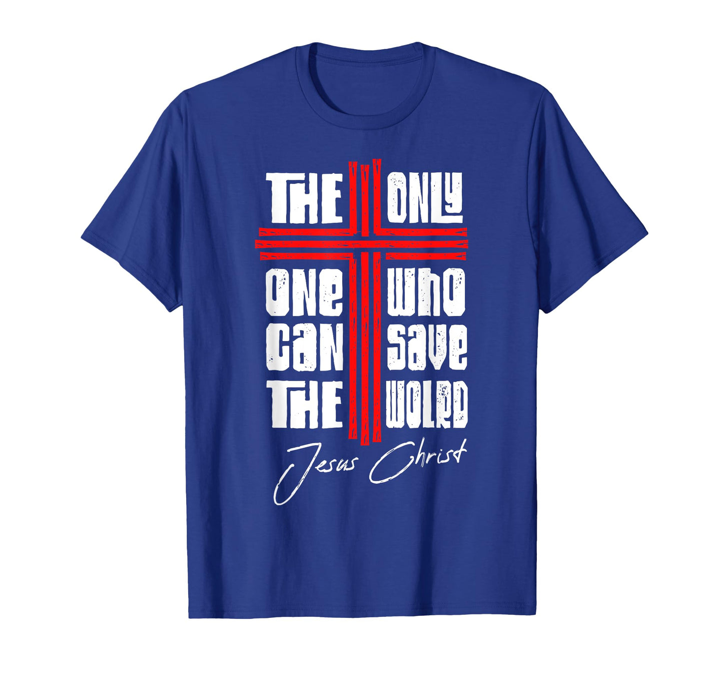 Jesus Never God Says You Blessed The Way The Truth The Life T-Shirt