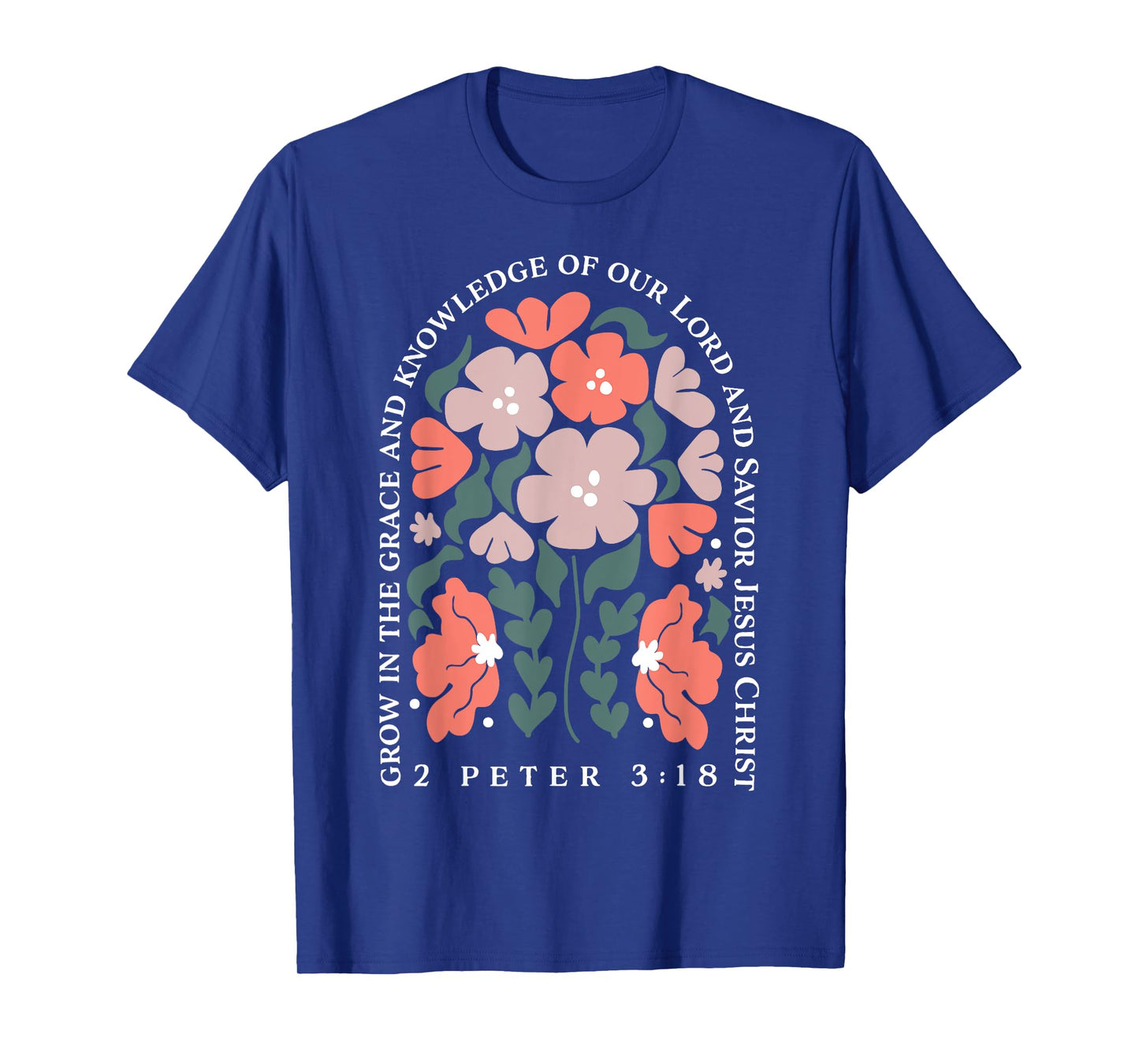 Grow In The Grace And Knowledge Of Our Lord And Savior Jesus T-Shirt