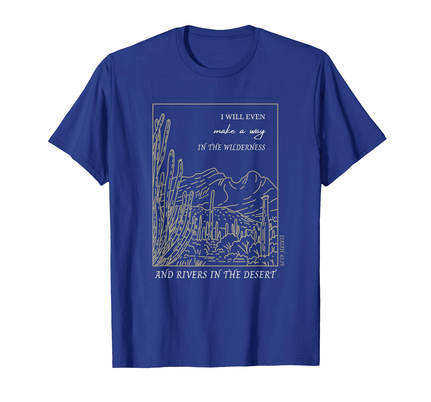 I Will Make A Way In The Wilderness Isaiah 43:19 Bible Verse T-Shirt