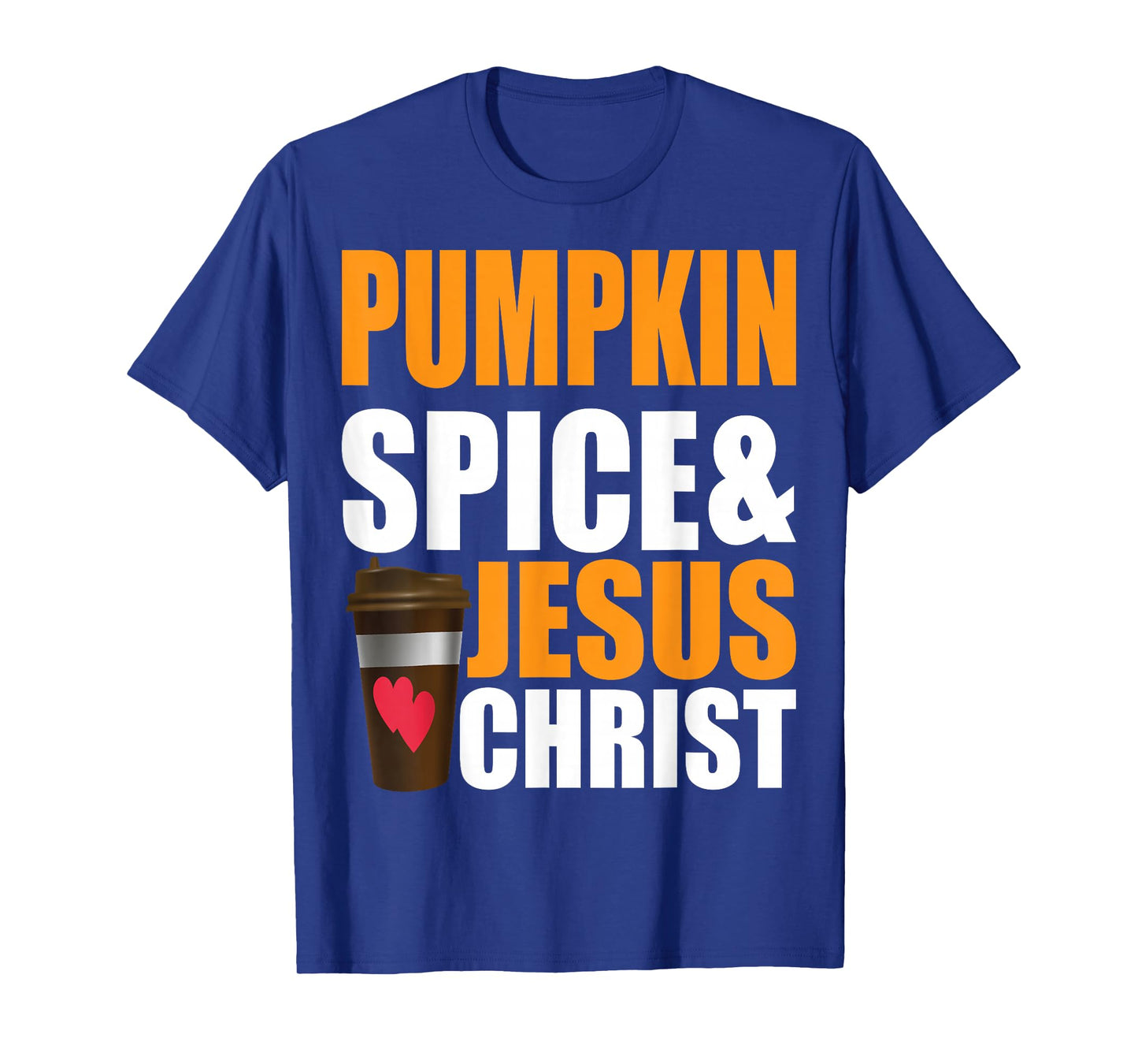 Pumpkin Spice and Jesus Christ Funny Faith Top T-Shirt
