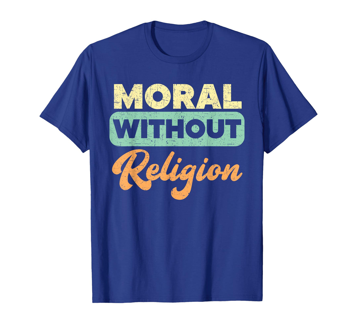 Moral Without Religion Agnostic Blackcraft Atheist T-Shirt