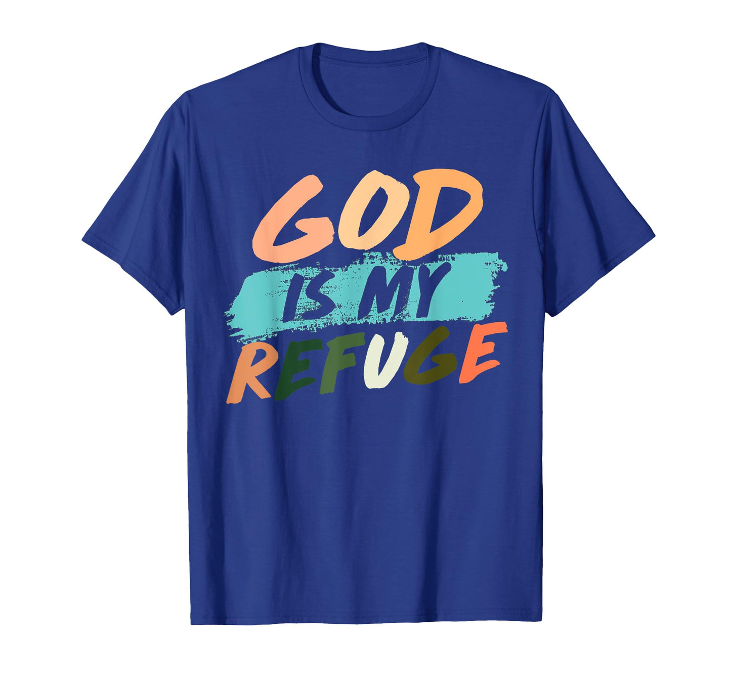 God,Is,My,Refuge T-Shirt