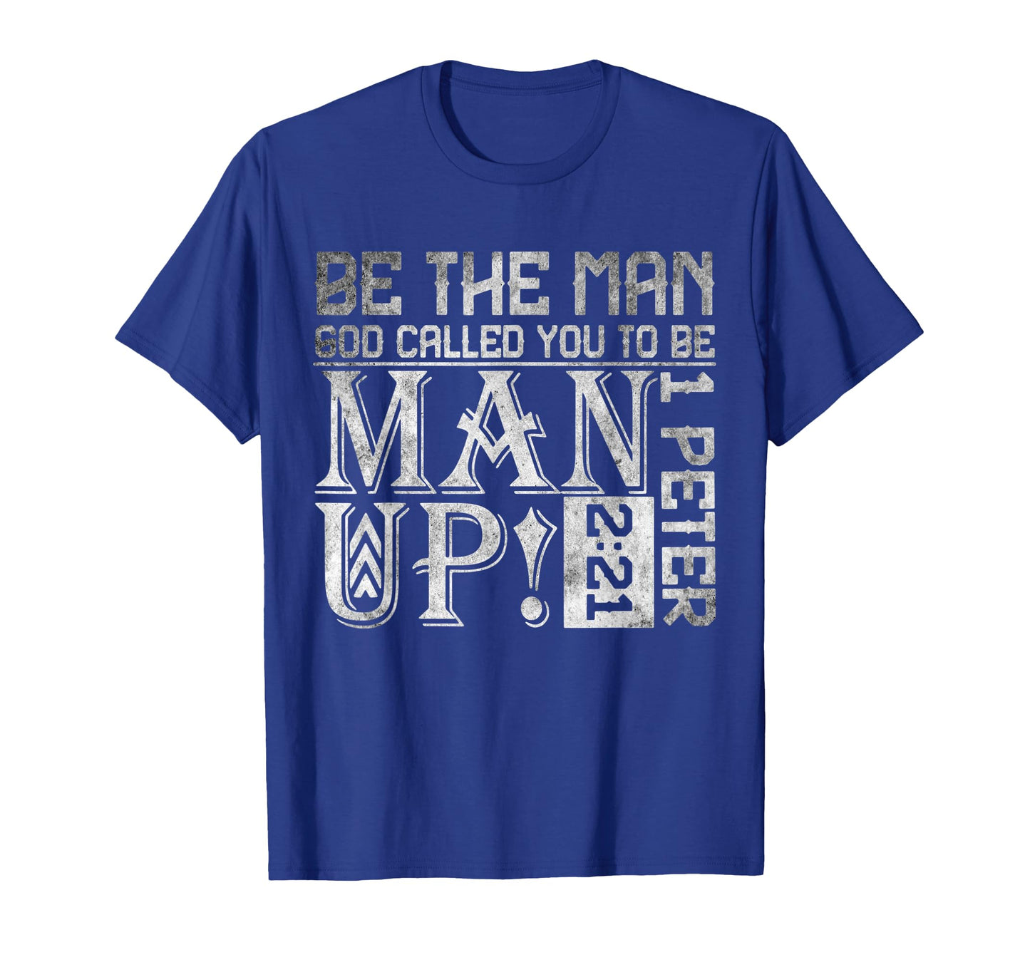 Be The-Man God Called You To Be Man Up, Christian Workout T-Shirt