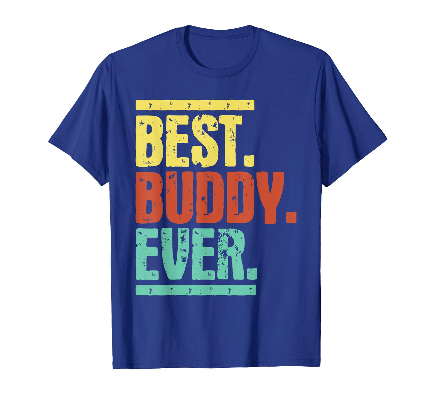 Best Buddy Ever - Buddies Bestfriends BFF T-Shirt