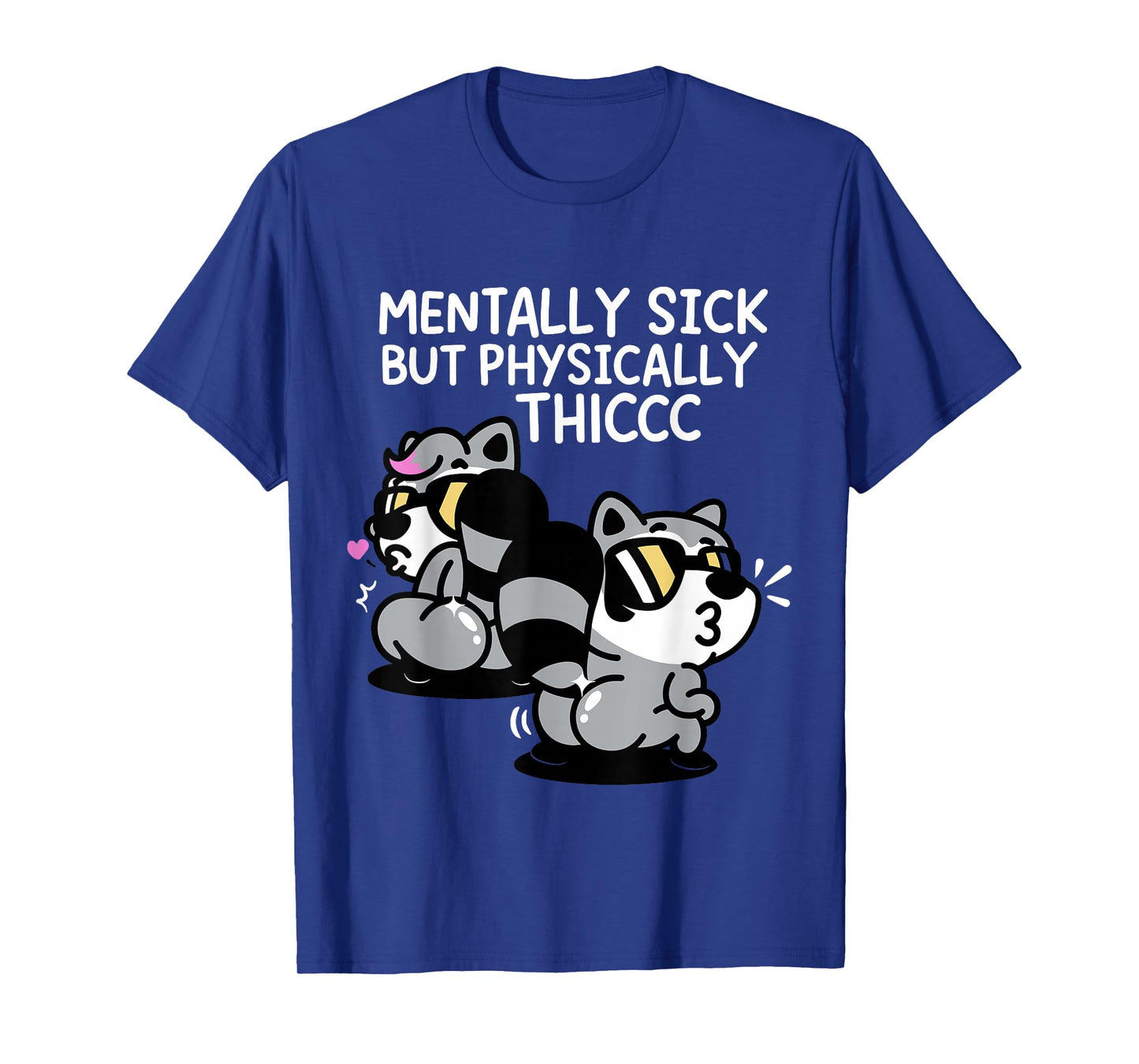 Mentally Sick But Physically Thicc T-Shirt