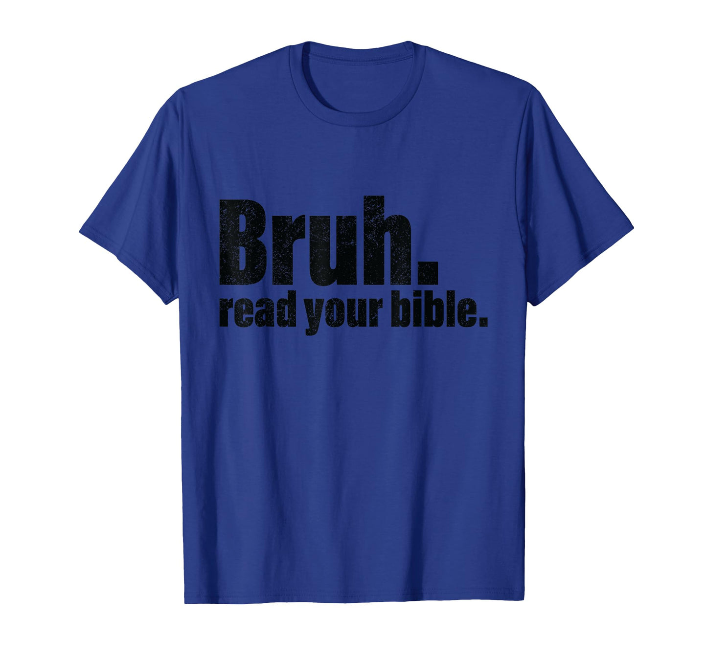 Bruh Meme Read Your Bible T-Shirt