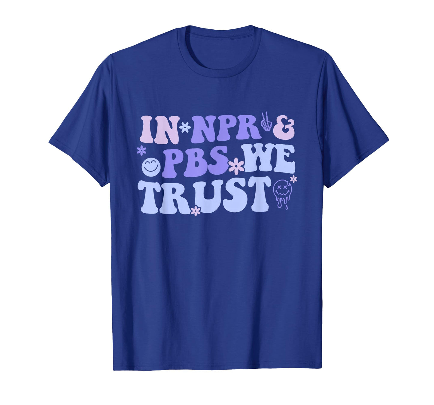 In Npr & Pbs We Trust T-Shirt