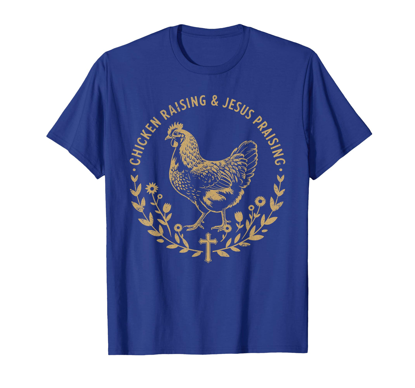 Chicken Raising & Jesus Praising Shirt Men Women T-Shirt