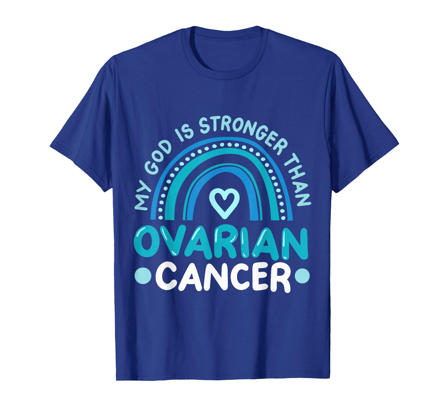 My God Is Stronger Than Ovarian Cancer Awareness T-Shirt