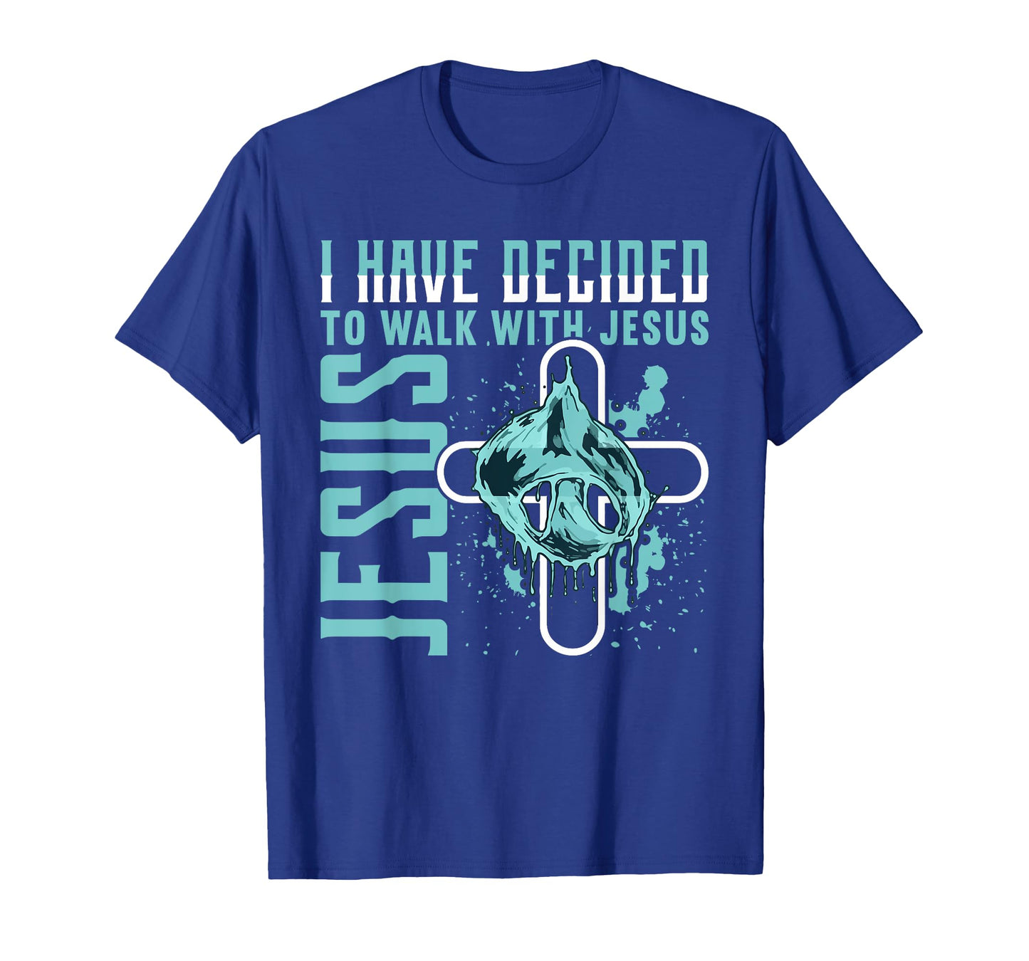 I Have Decided to Walk With Jesus Shirt Baptism Shirt God T-Shirt