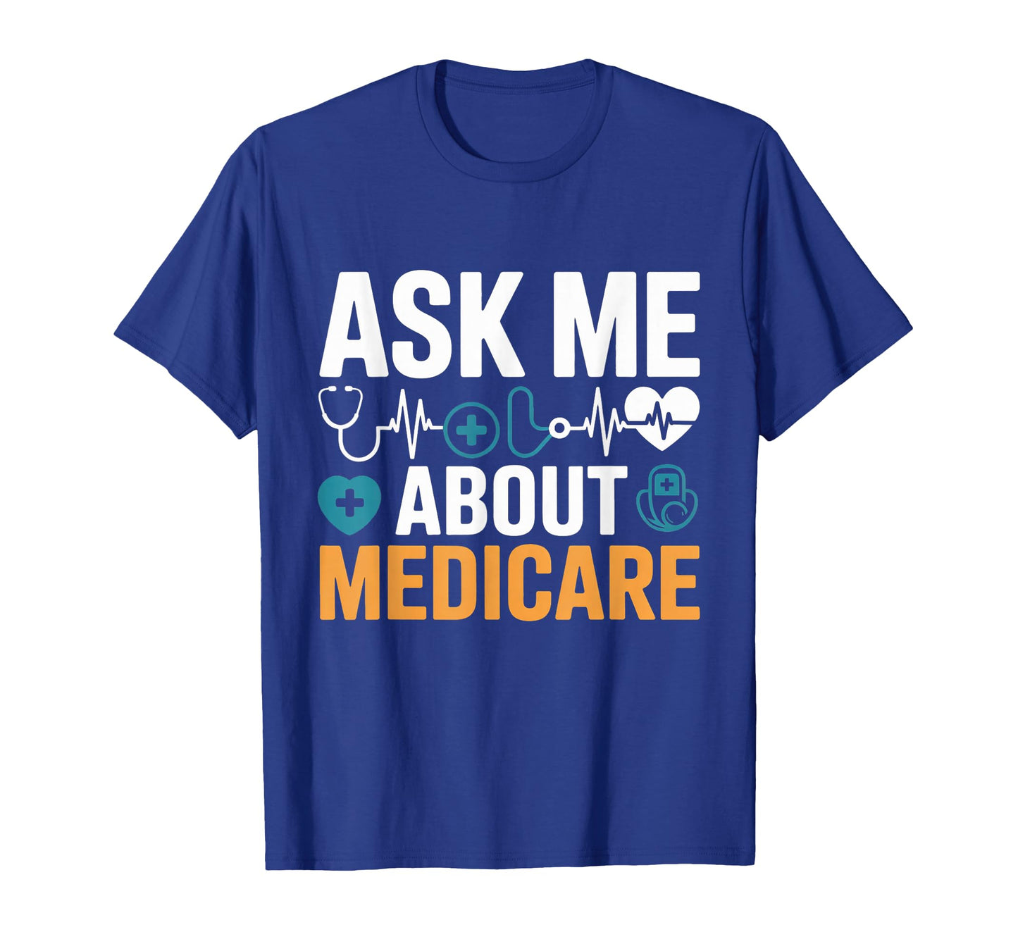 Ask Me About Medicare Funny Quote Tee Agents and Consultants T-Shirt