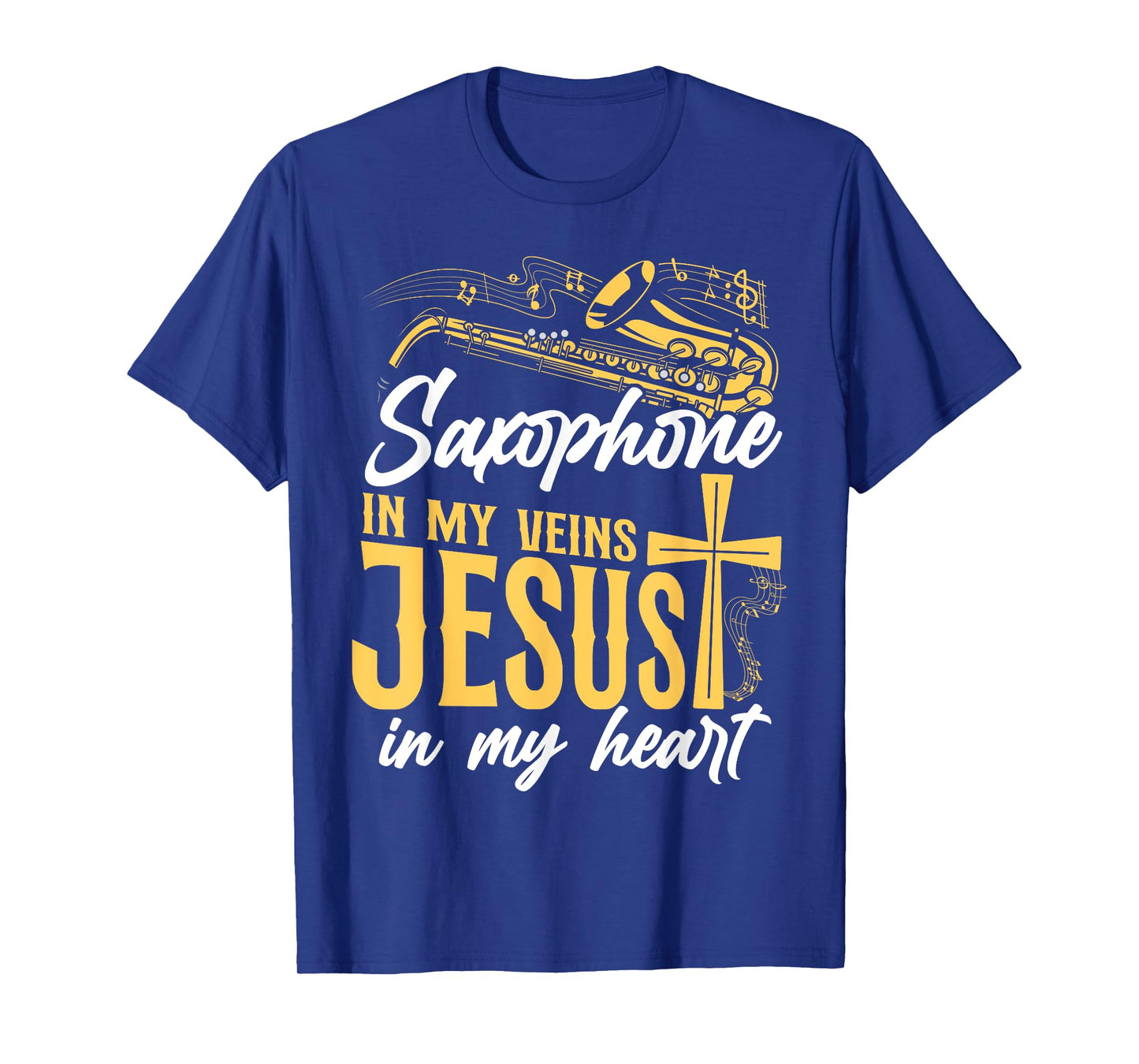 Saxophone Jesus Faith Christian Saxophone In My Veins Jesus T-Shirt