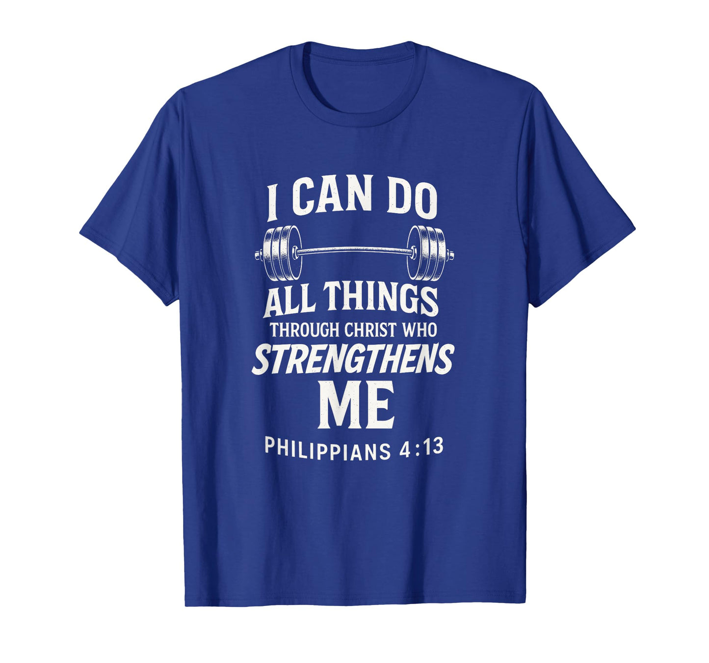 I CAN DO All Things - Bodybuilding Christian Gym T-Shirt