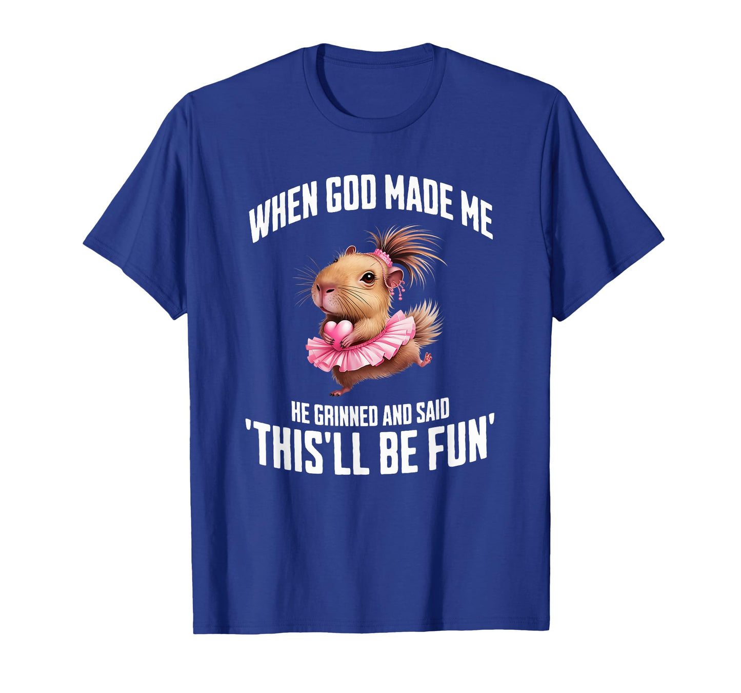When God Made Me He Grinned and Said Silly Dancing Capybara T-Shirt
