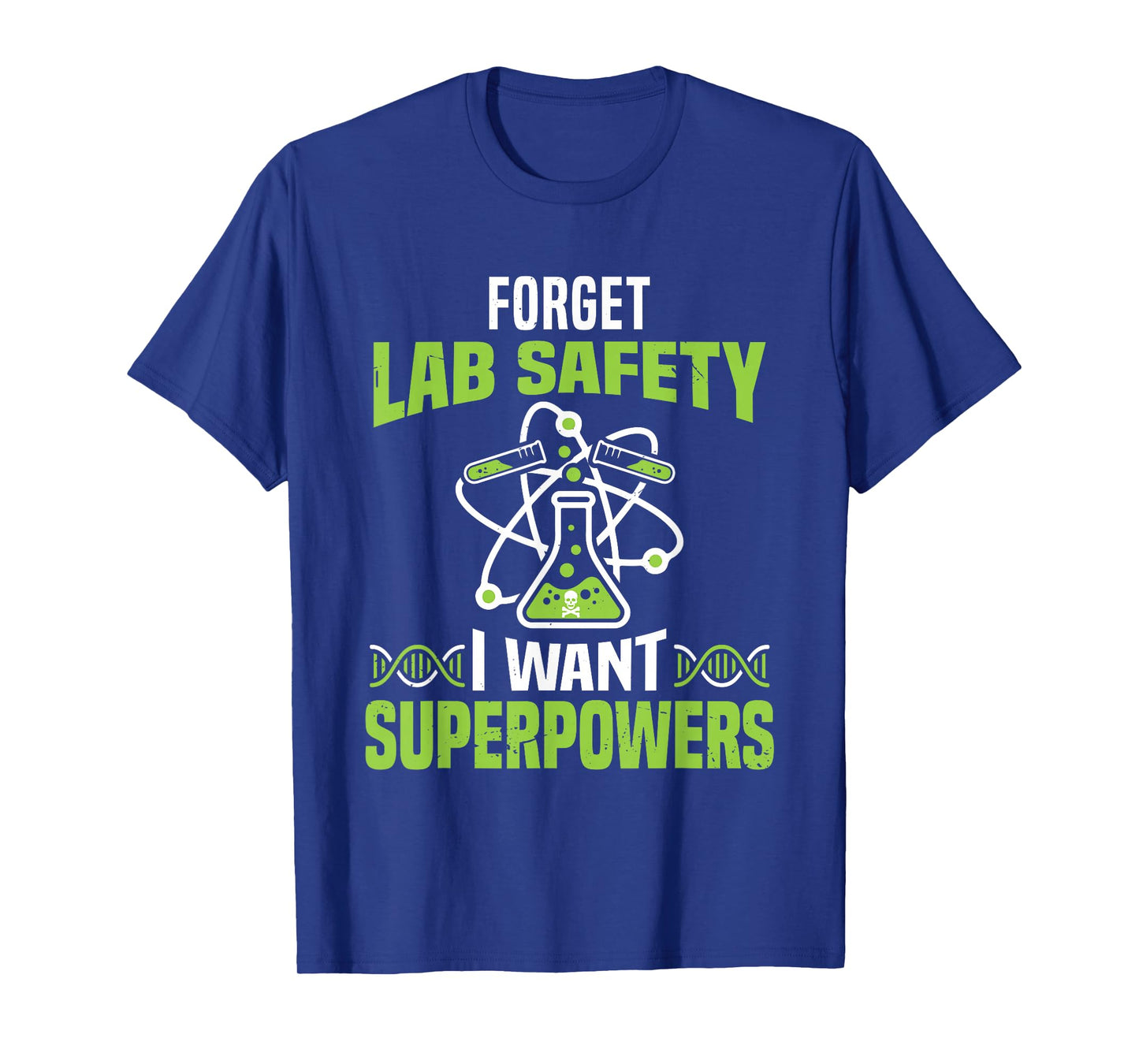Funny Forget Lab Safety I Want Superpowers Science Teacher T-Shirt