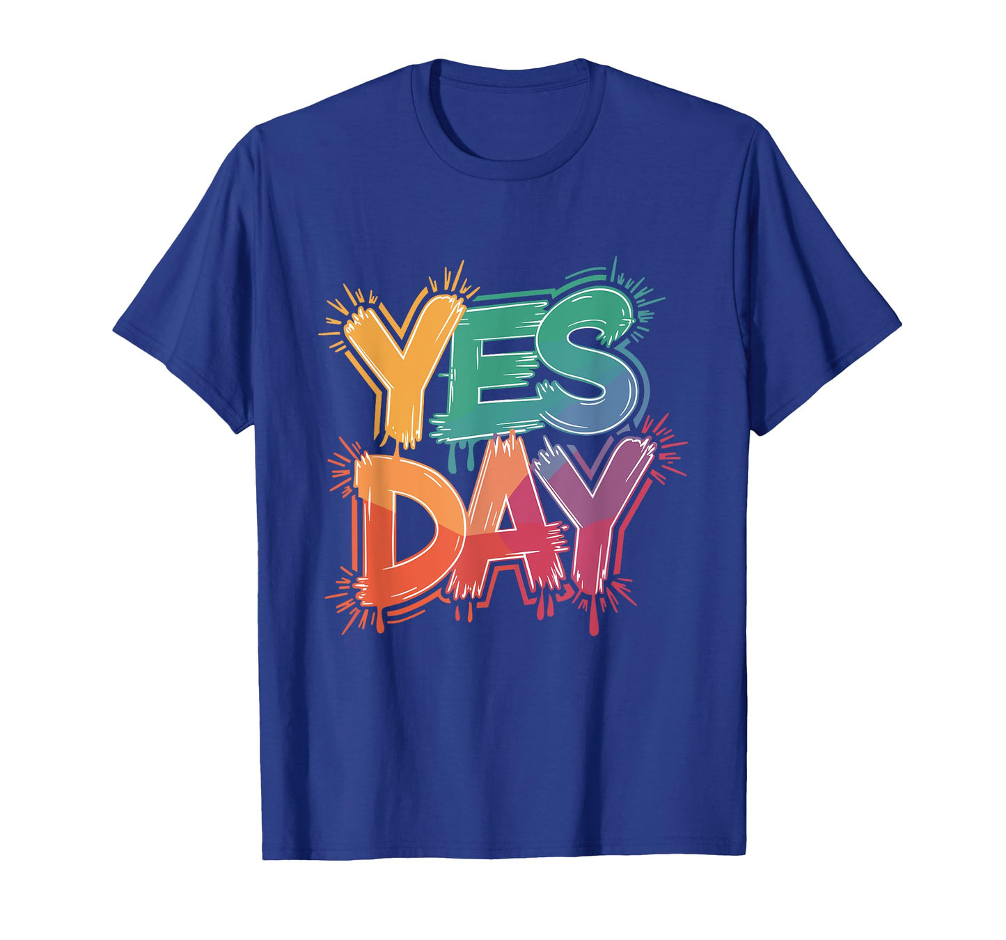 Yes Day Colorful Splash Bold Expression T-Shirt