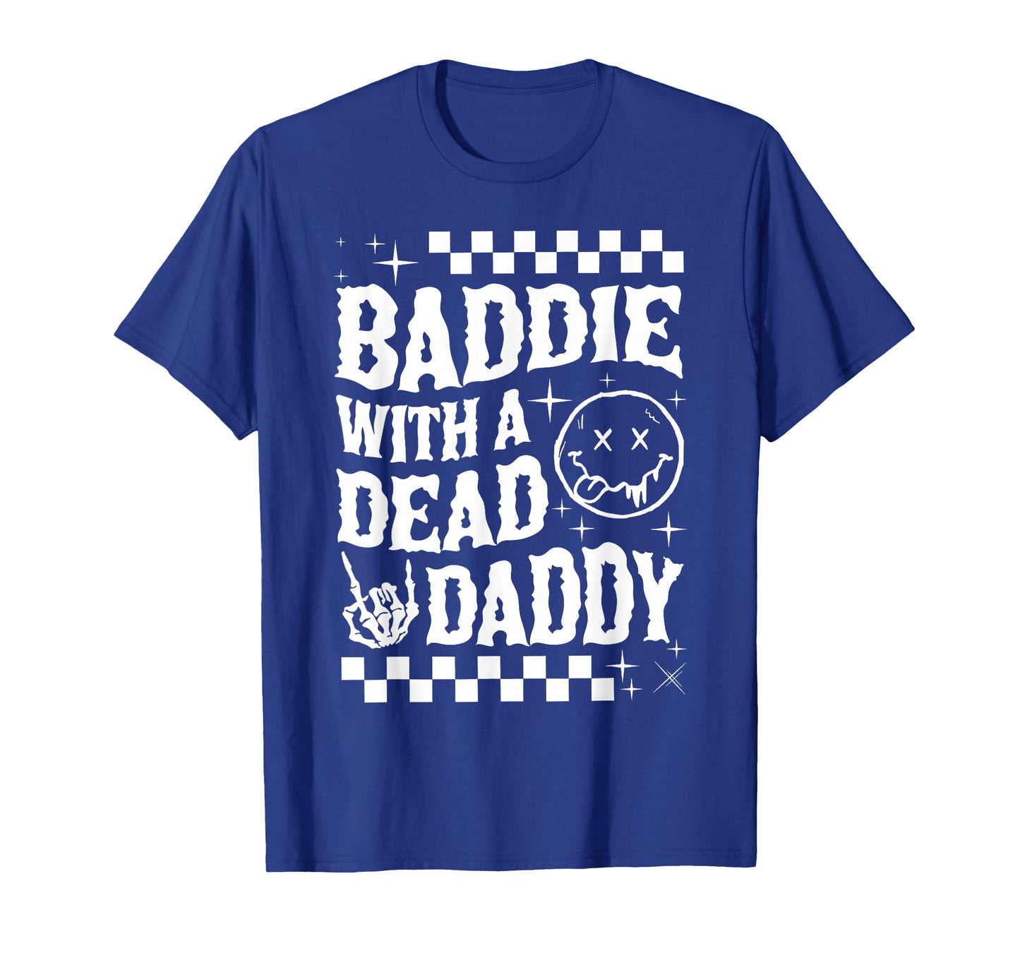 Baddie With A Dead Daddy Dead Dad Club Funny Dark Humor T-Shirt