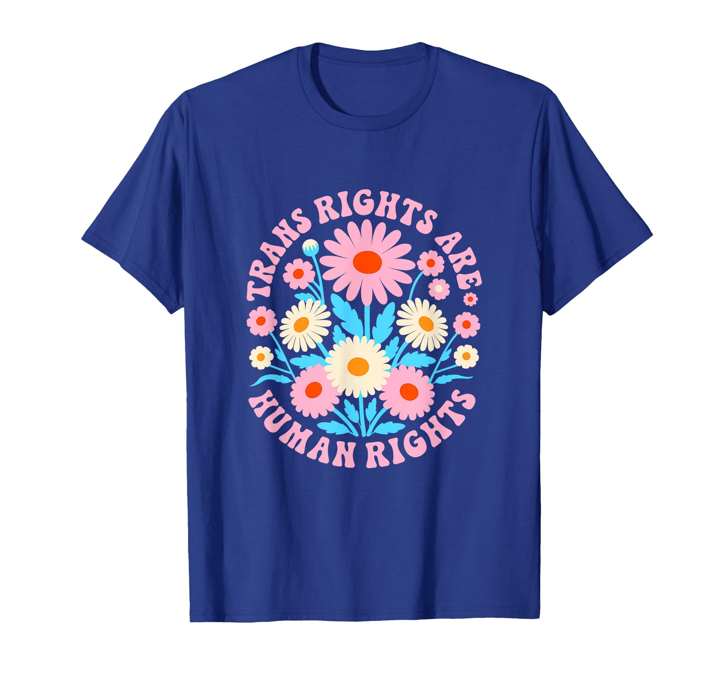 Trans Rights Are Human Rights Lgbtq Pride Transgender Floral T-Shirt