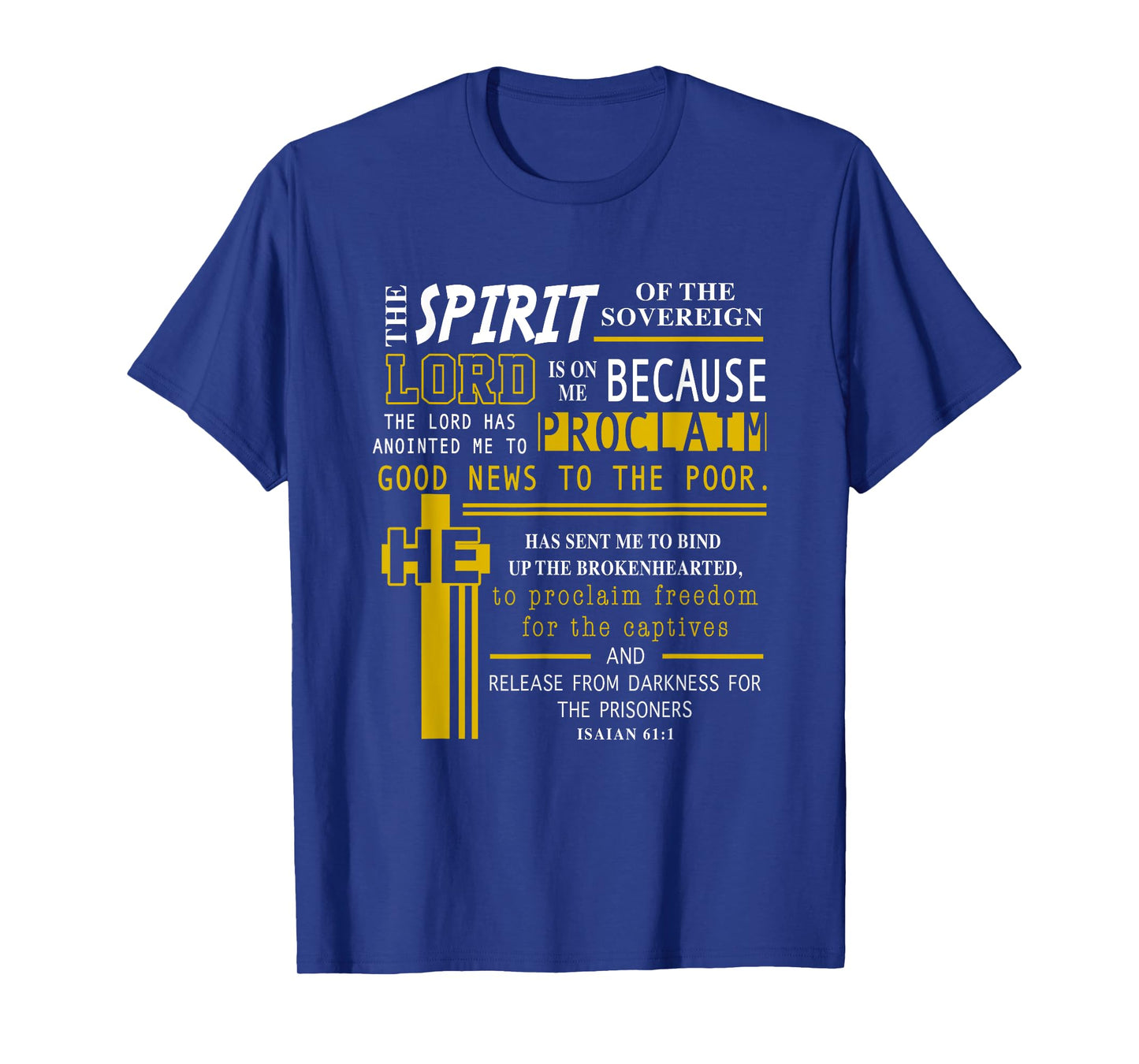 The Spirit Of The Lord Is On Me Scripture Verse Isaiah 61 T-Shirt