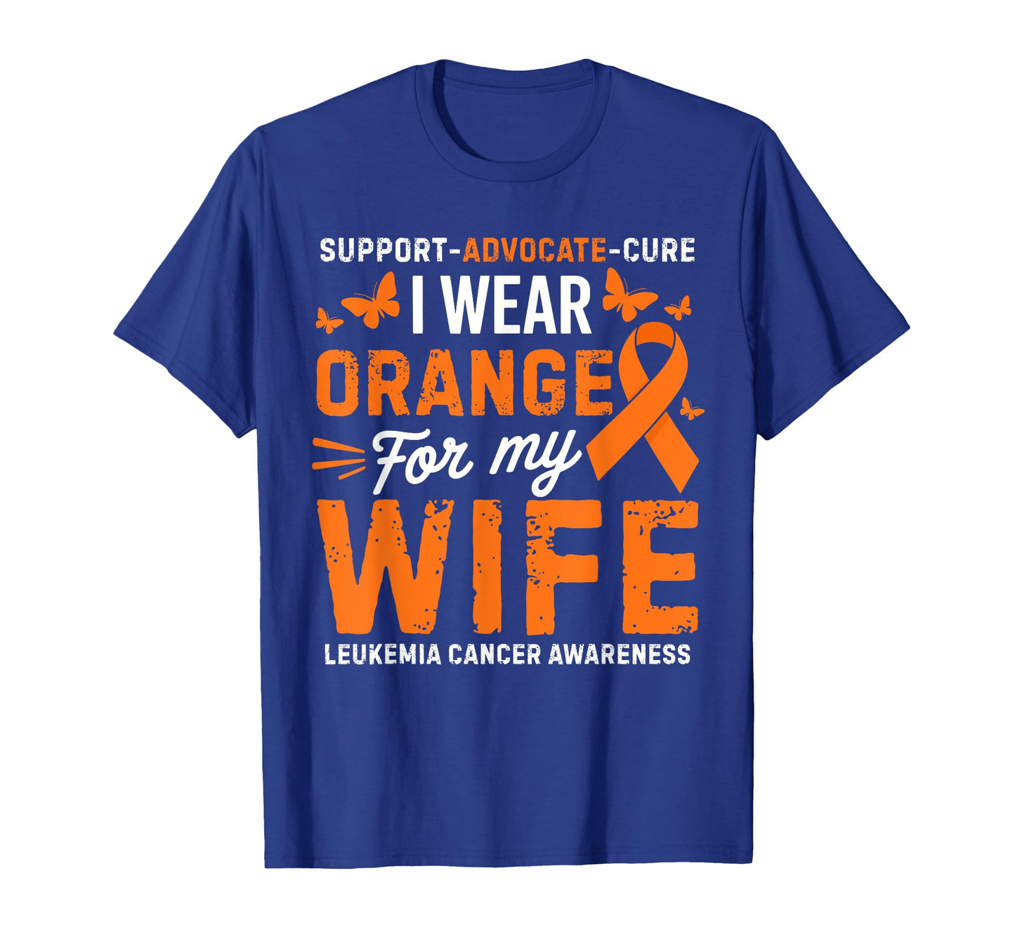I Wear Orange for Wife Leukemia Cancer Awareness T-Shirt