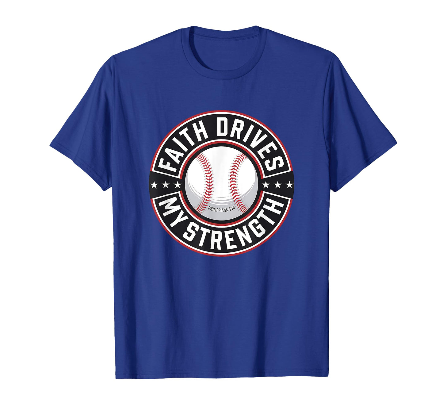 Faith Drives My Strength Baseball Christian T-Shirt